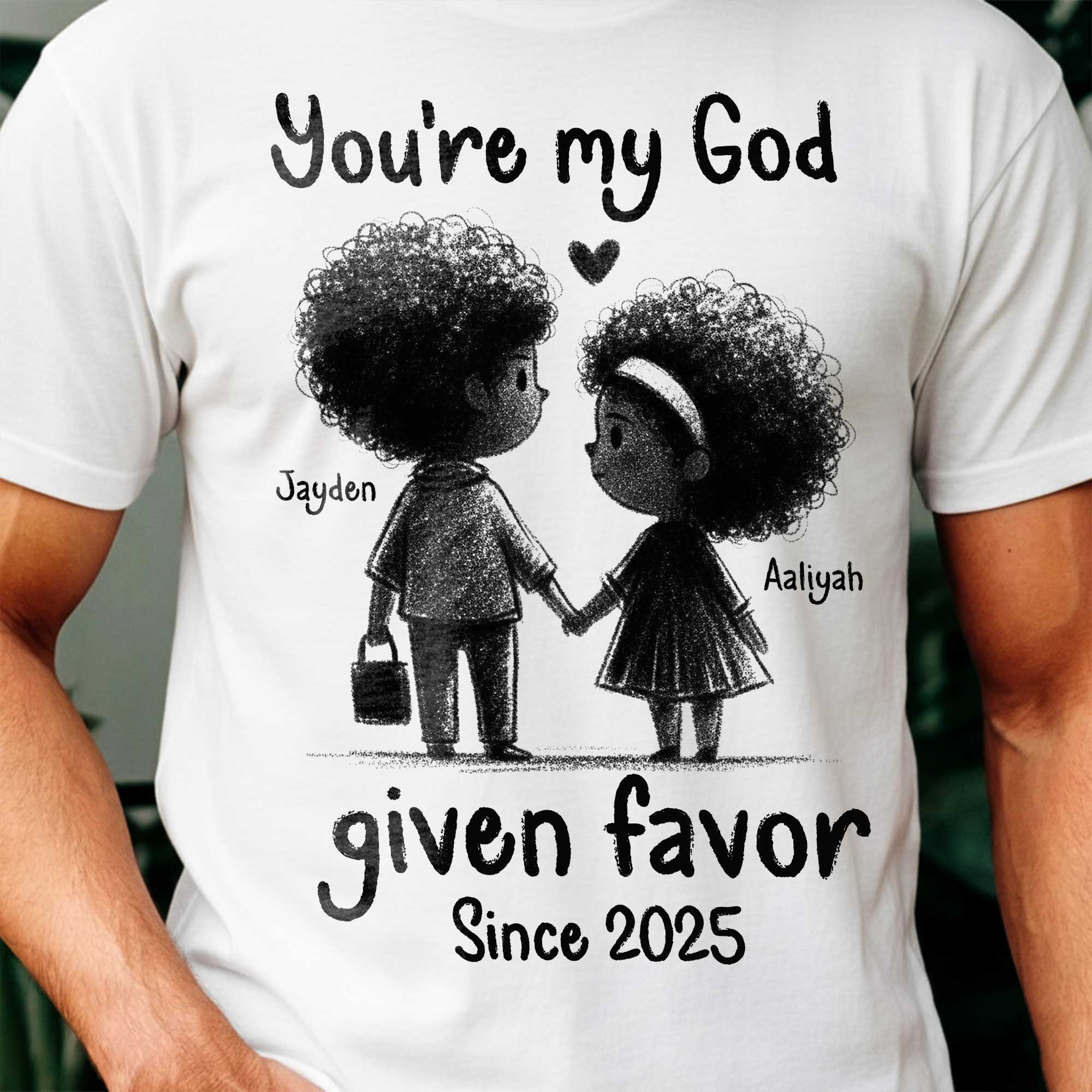 You're My God Given Favor T-Shirt