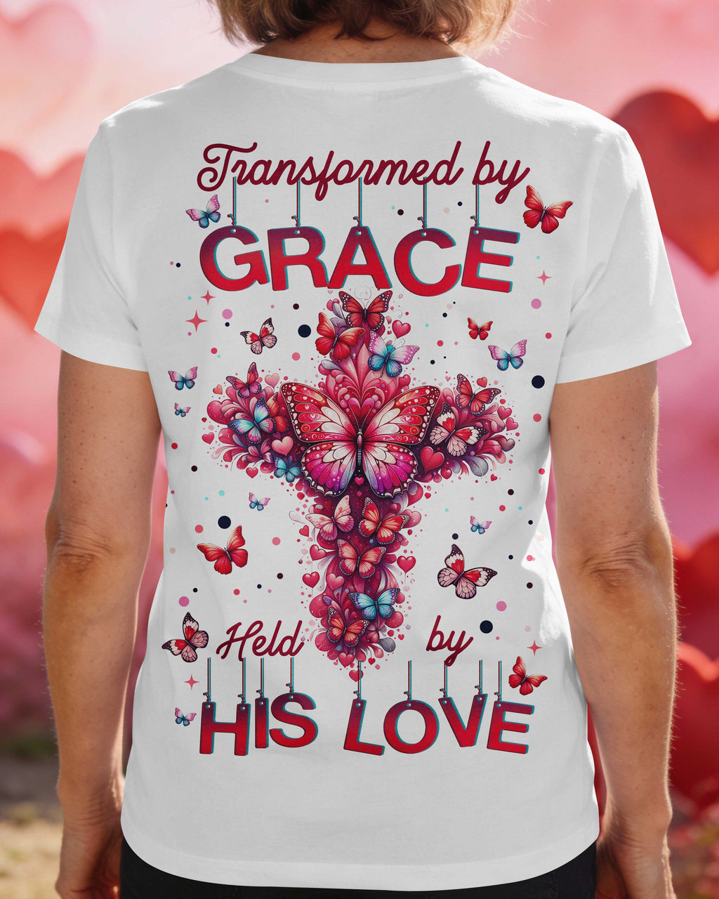 Transformed By Grace Held By His Love T-Shirt