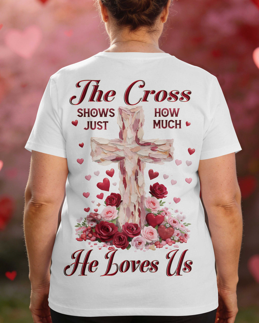 The Cross Shows Just How Much He Loves Us T-Shirt