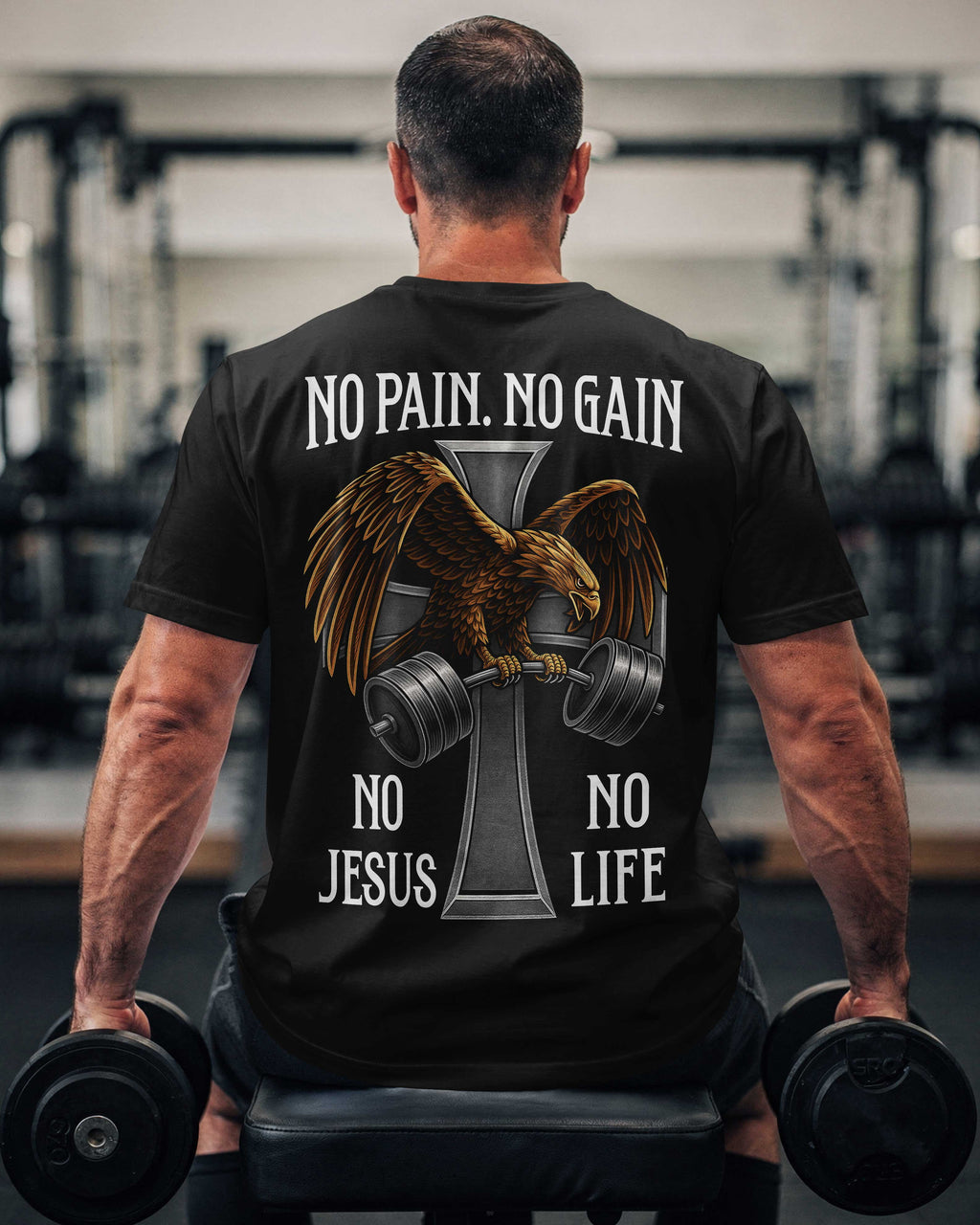 No Pain. No Gain. No Jesus No Life. T-Shirt