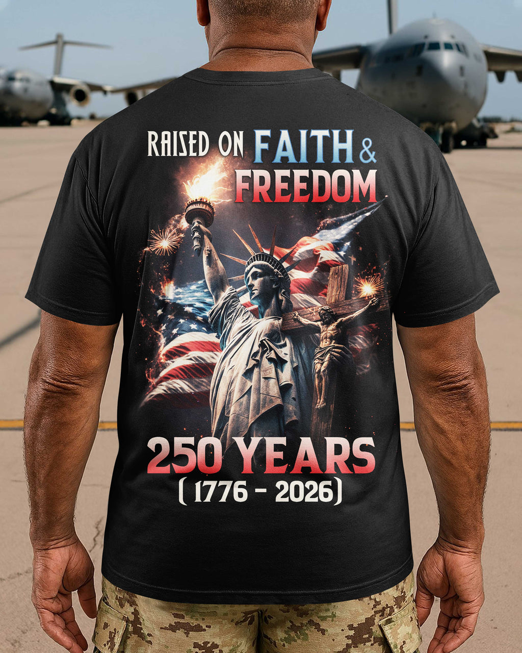 Raised On Faith & Freedom 250 Years (1776 - 2026) T-Shirt