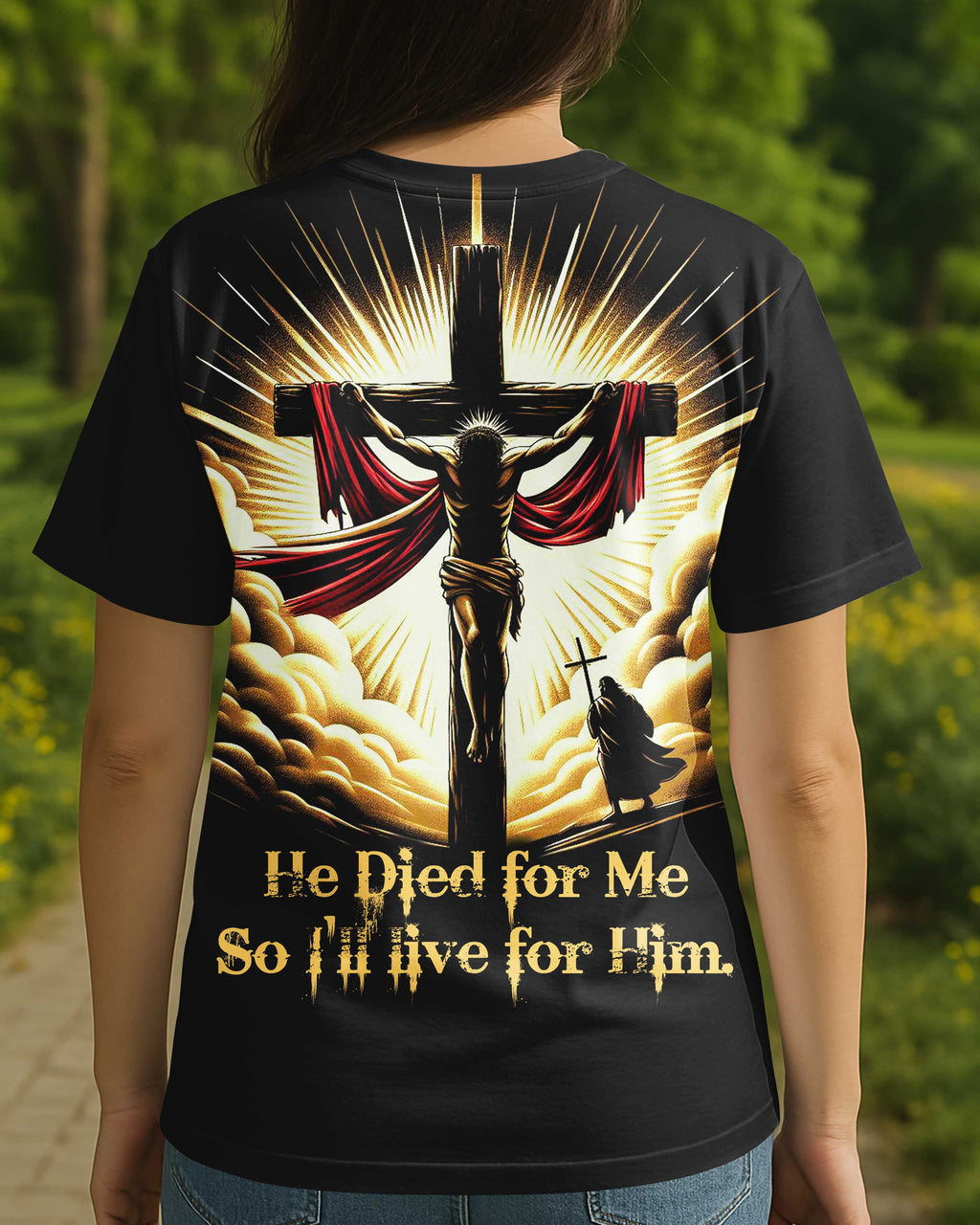 He Died For Me So I'll Live For Him All Over Print T-Shirt