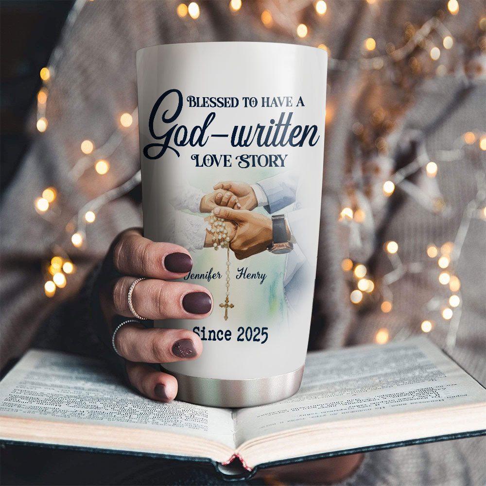 Blessed To Have A God-written Love Story Personalized Tumbler