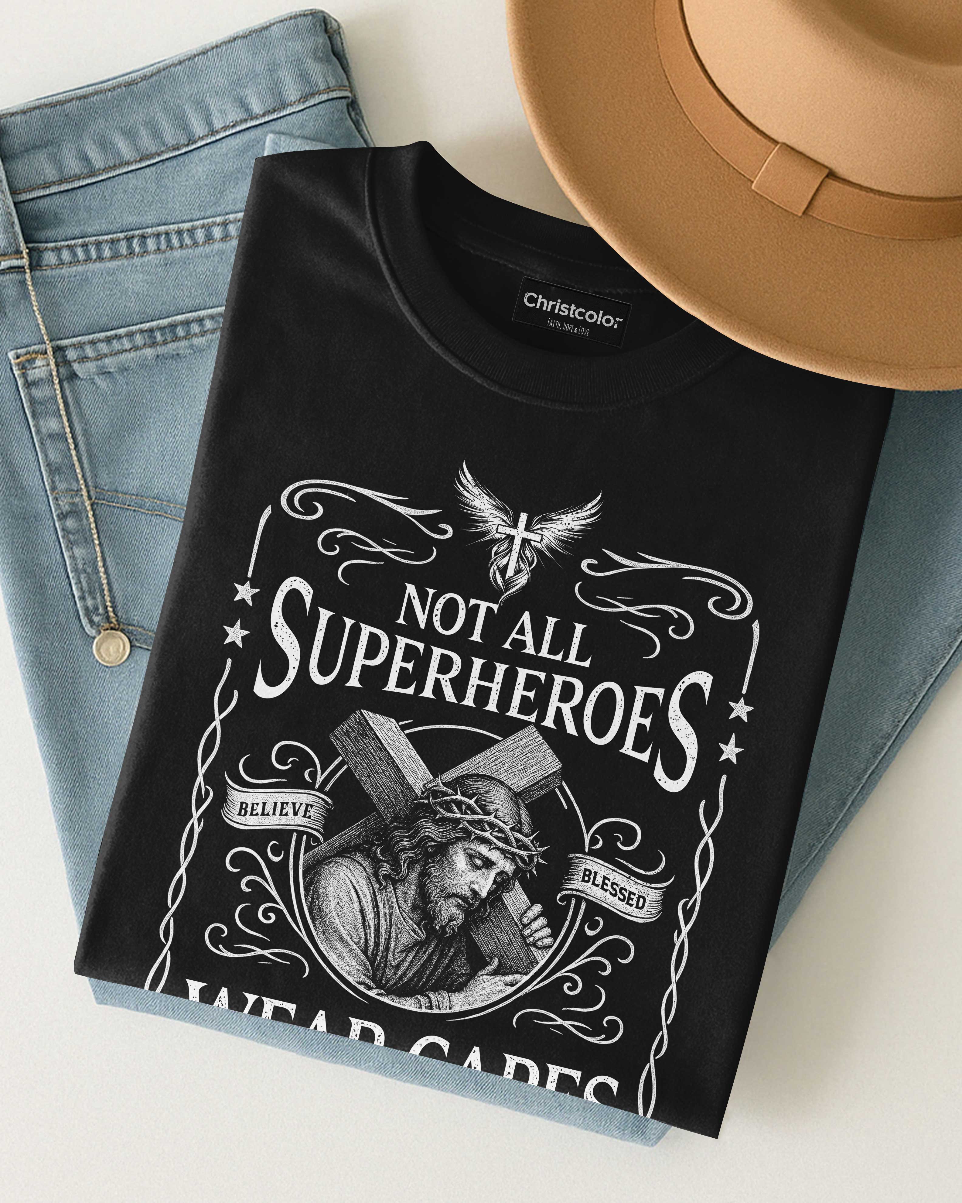 Not All Superheroes Wear Capes T-Shirt