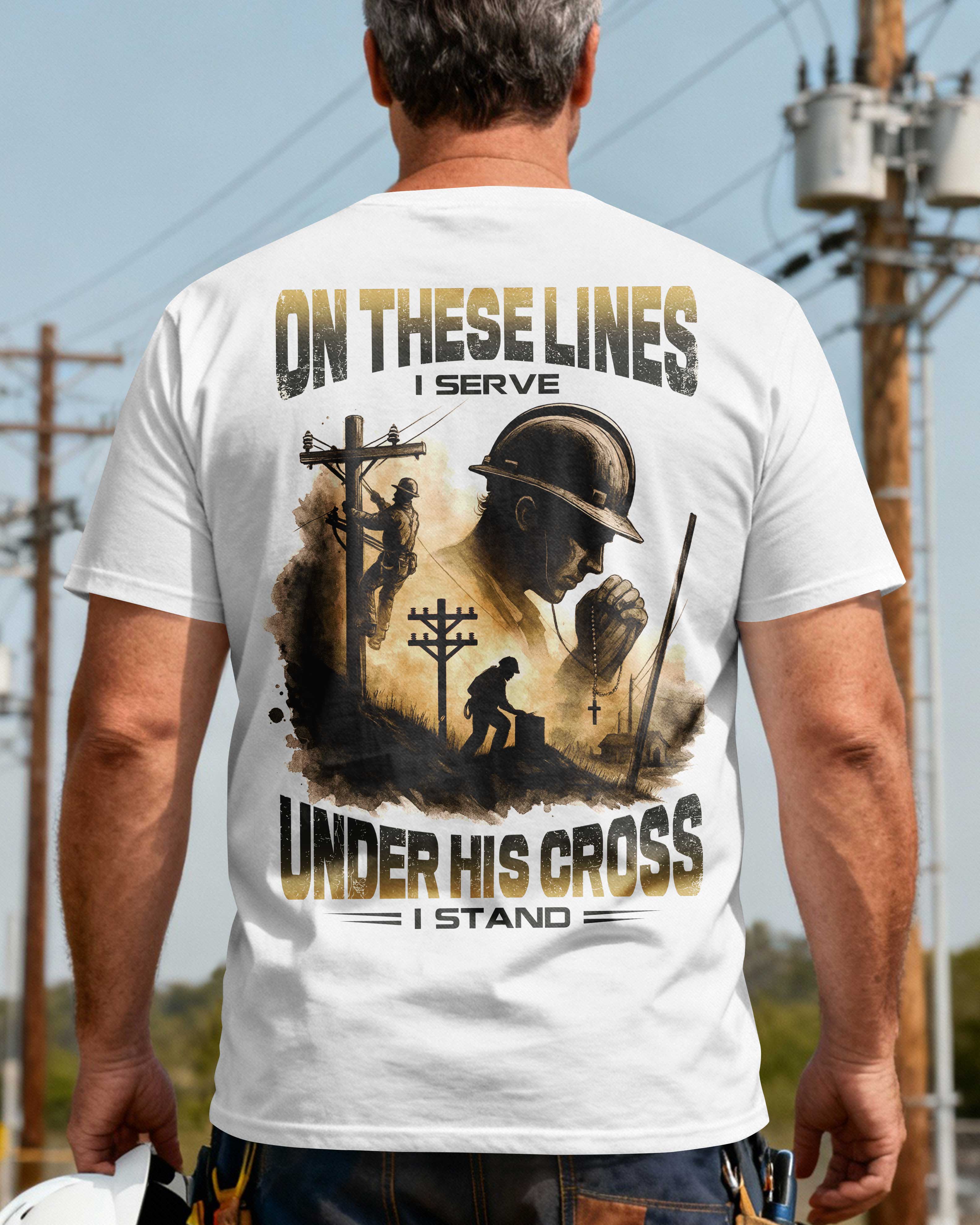On These Lines I Serve Under His Cross I Stand T-Shirt