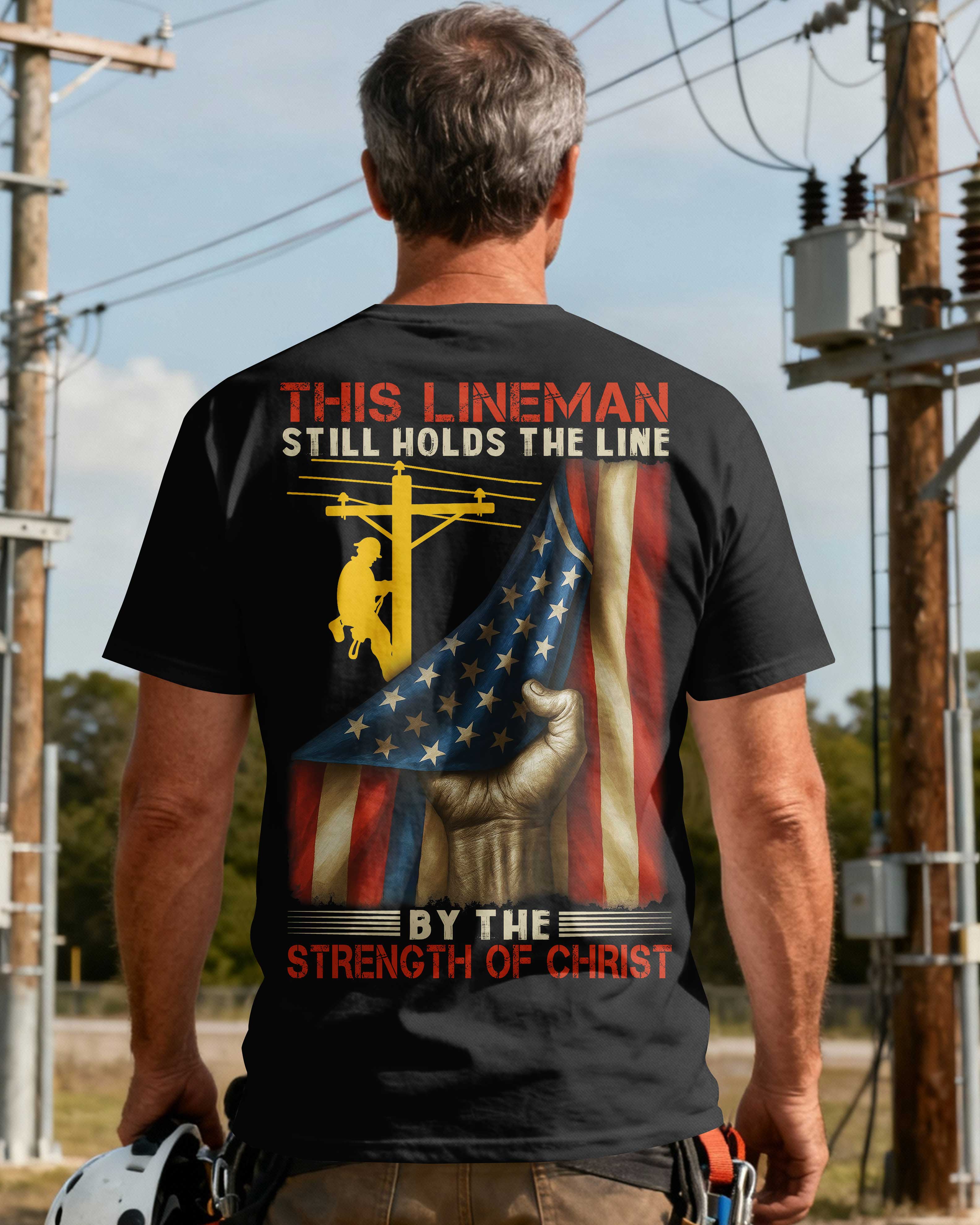 This Lineman Still Holds The Line By The Strength Of Christ T-Shirt