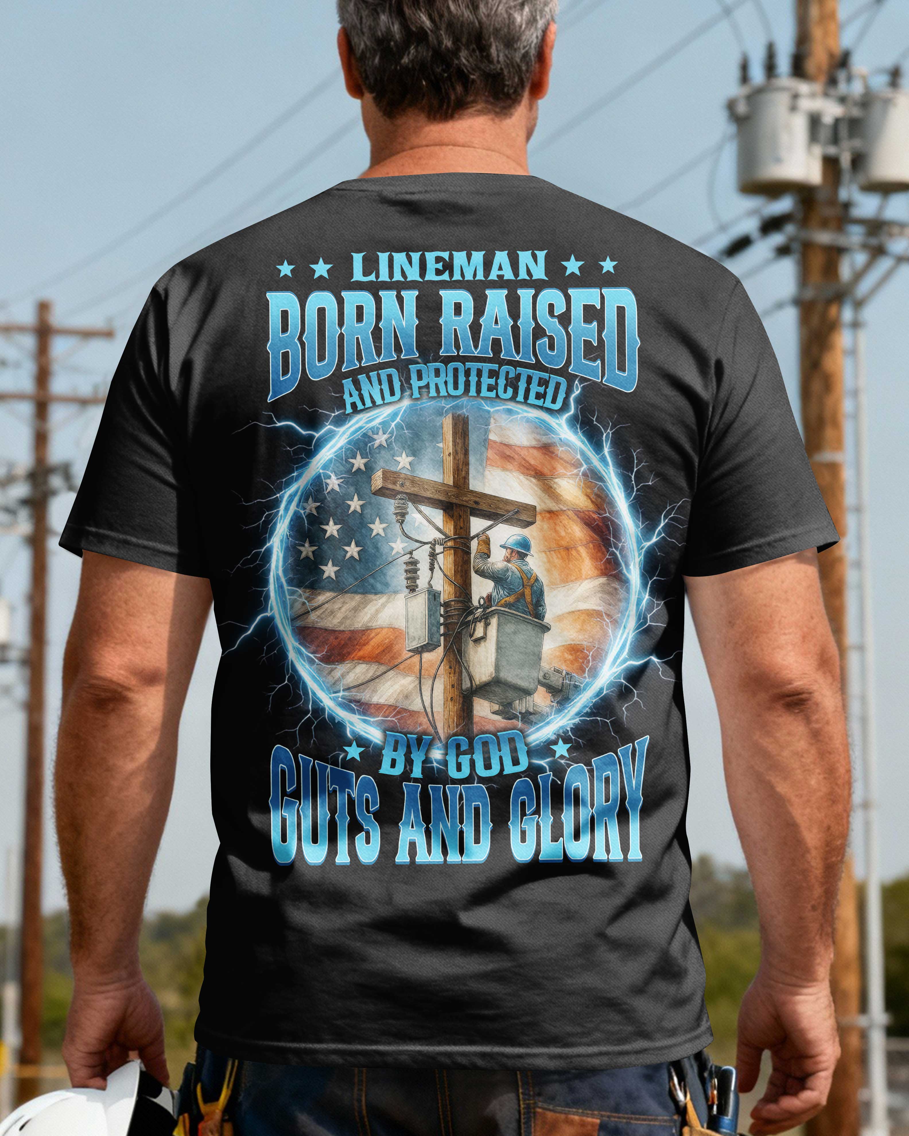Lineman Born Raised And Protected T-Shirt