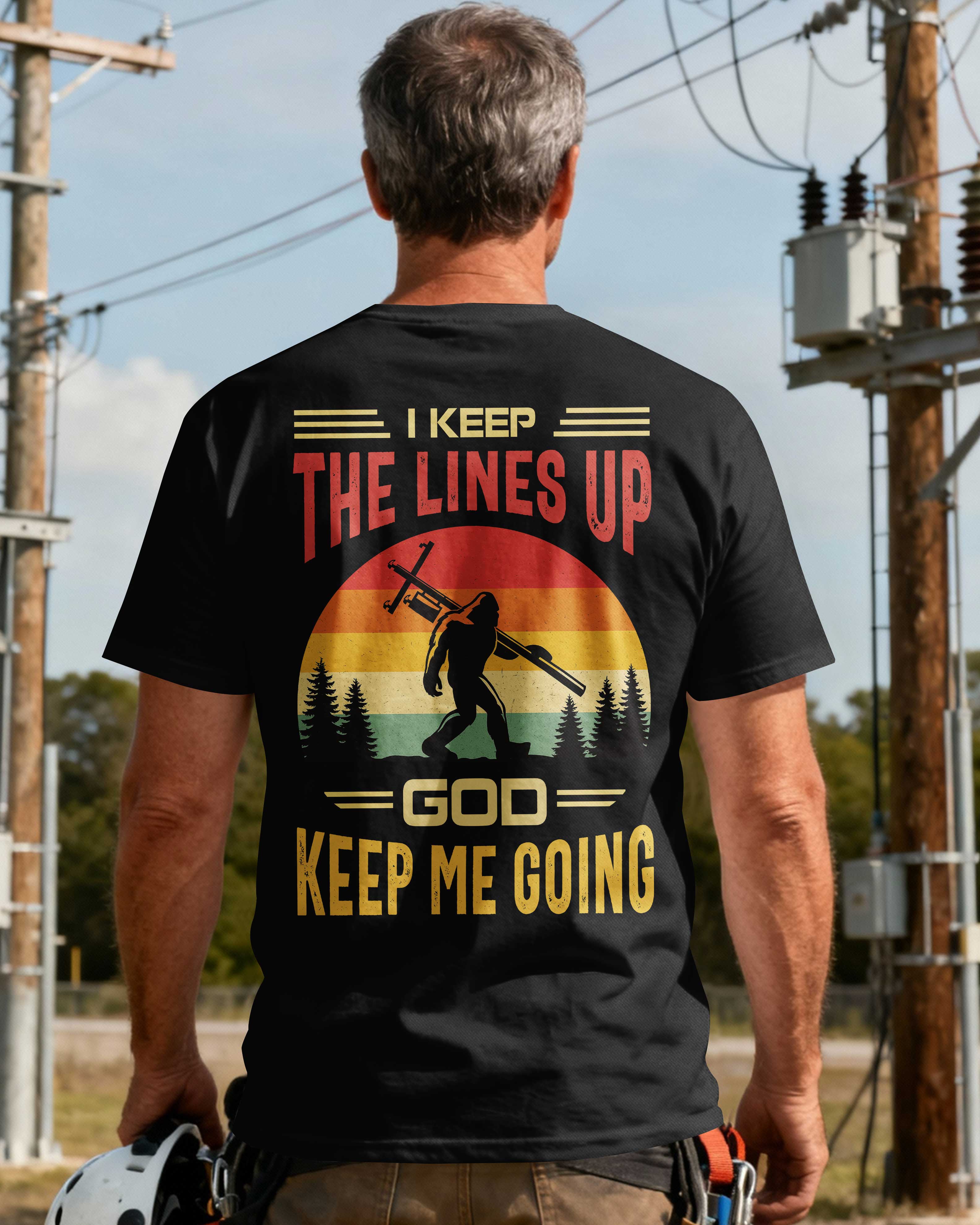 I Keep the Lines Up God Keeps Me Going T-Shirt