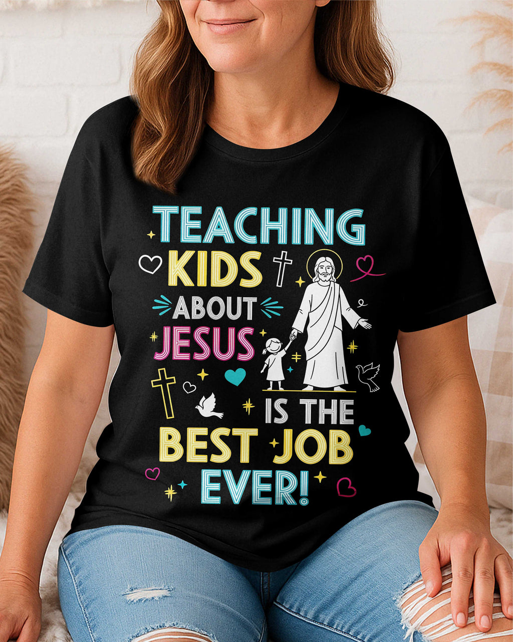 Teaching Kids About Jesus Is The Best Job Ever T-Shirt