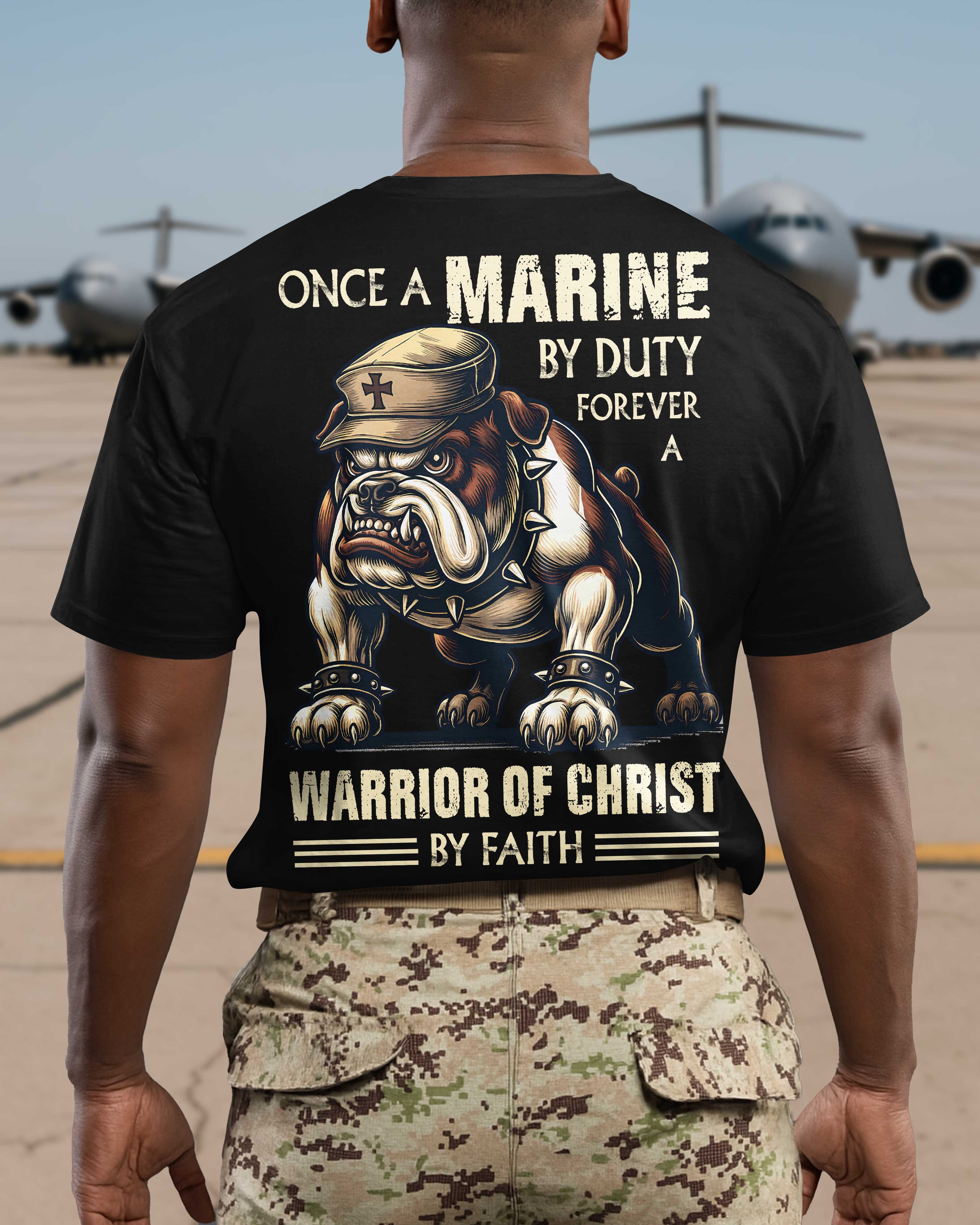 Once A Marine By Duty Forever A Warrior Of Christ By Faith T-Shirt