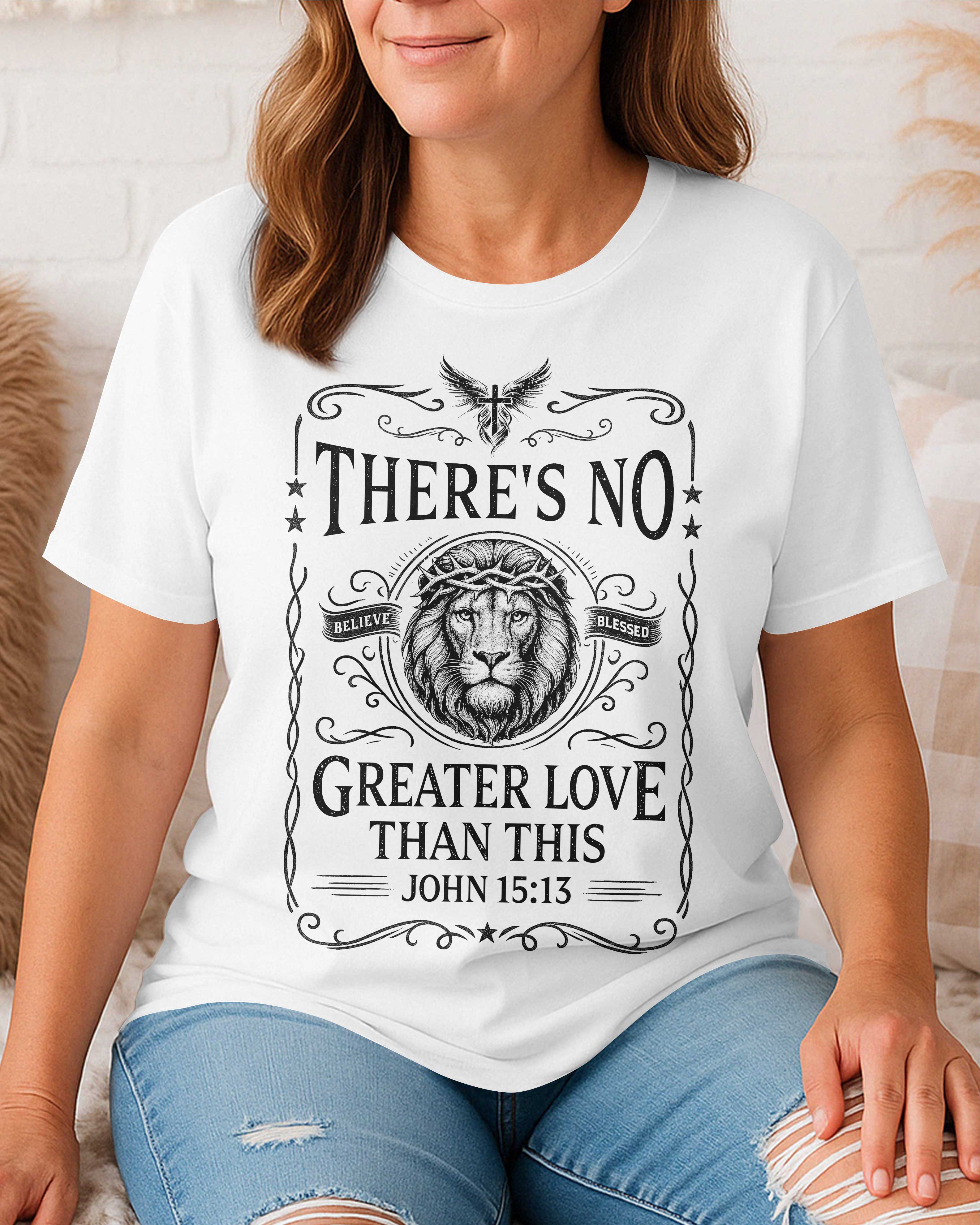 There's No Greater Love Than This T-Shirt