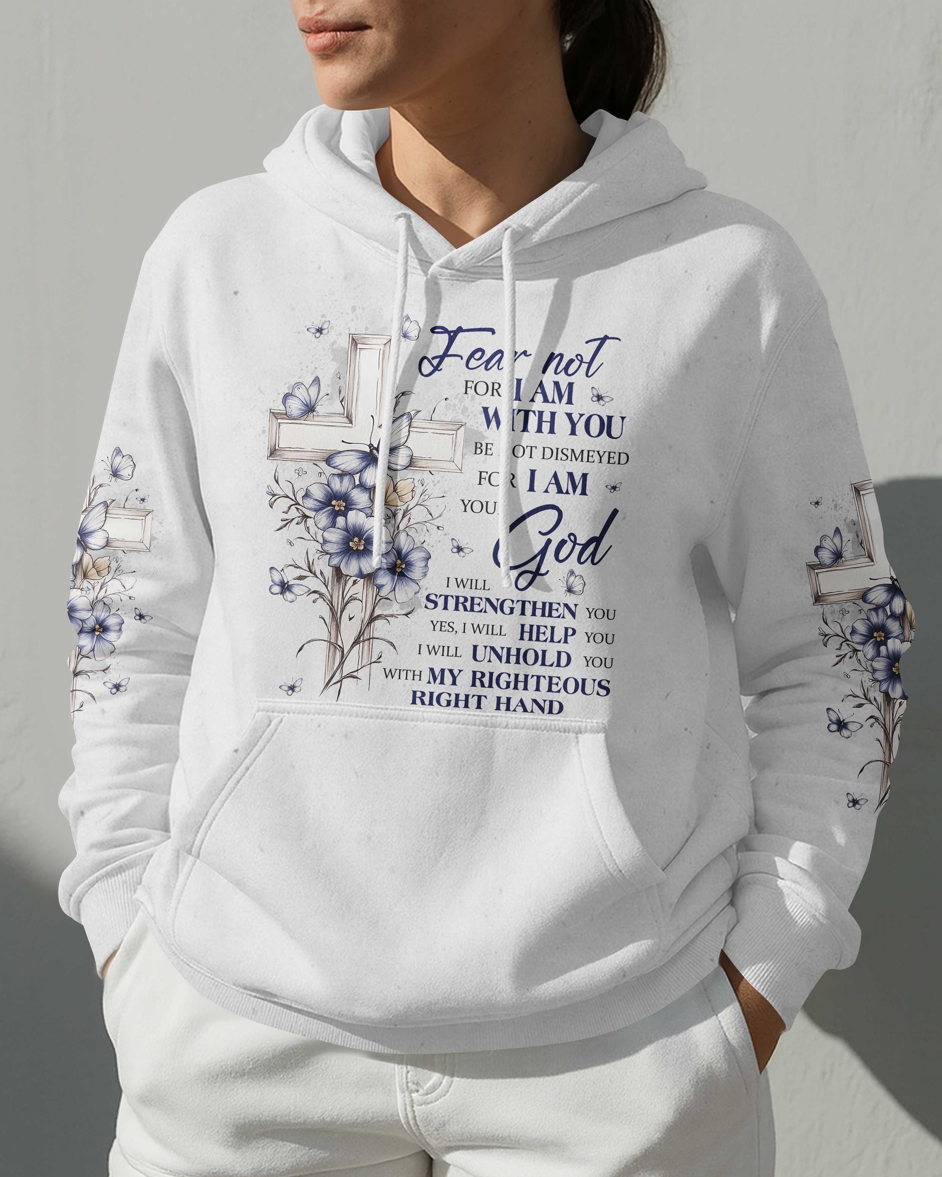 Fear Not For I Am With You Be Not Dismayed For I Am Your God T-Shirt