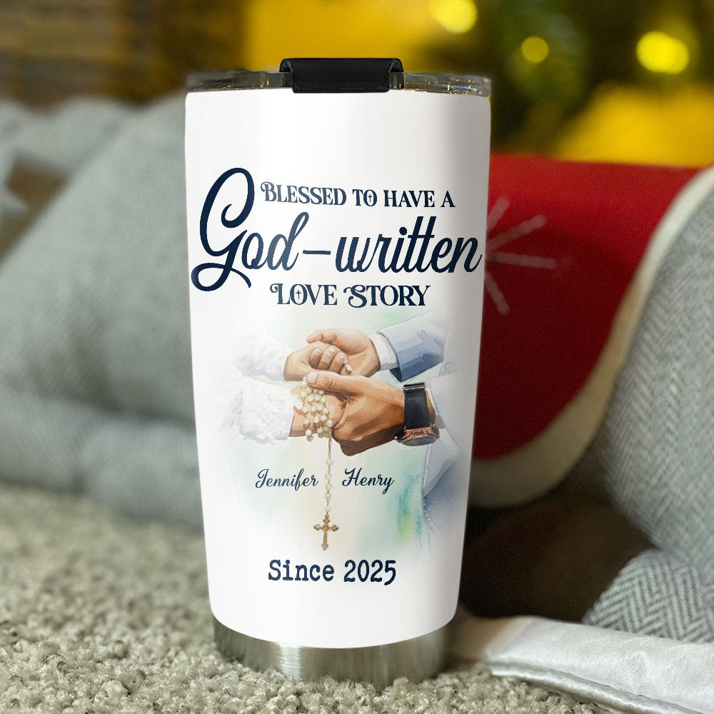 Blessed To Have A God-written Love Story Personalized Tumbler