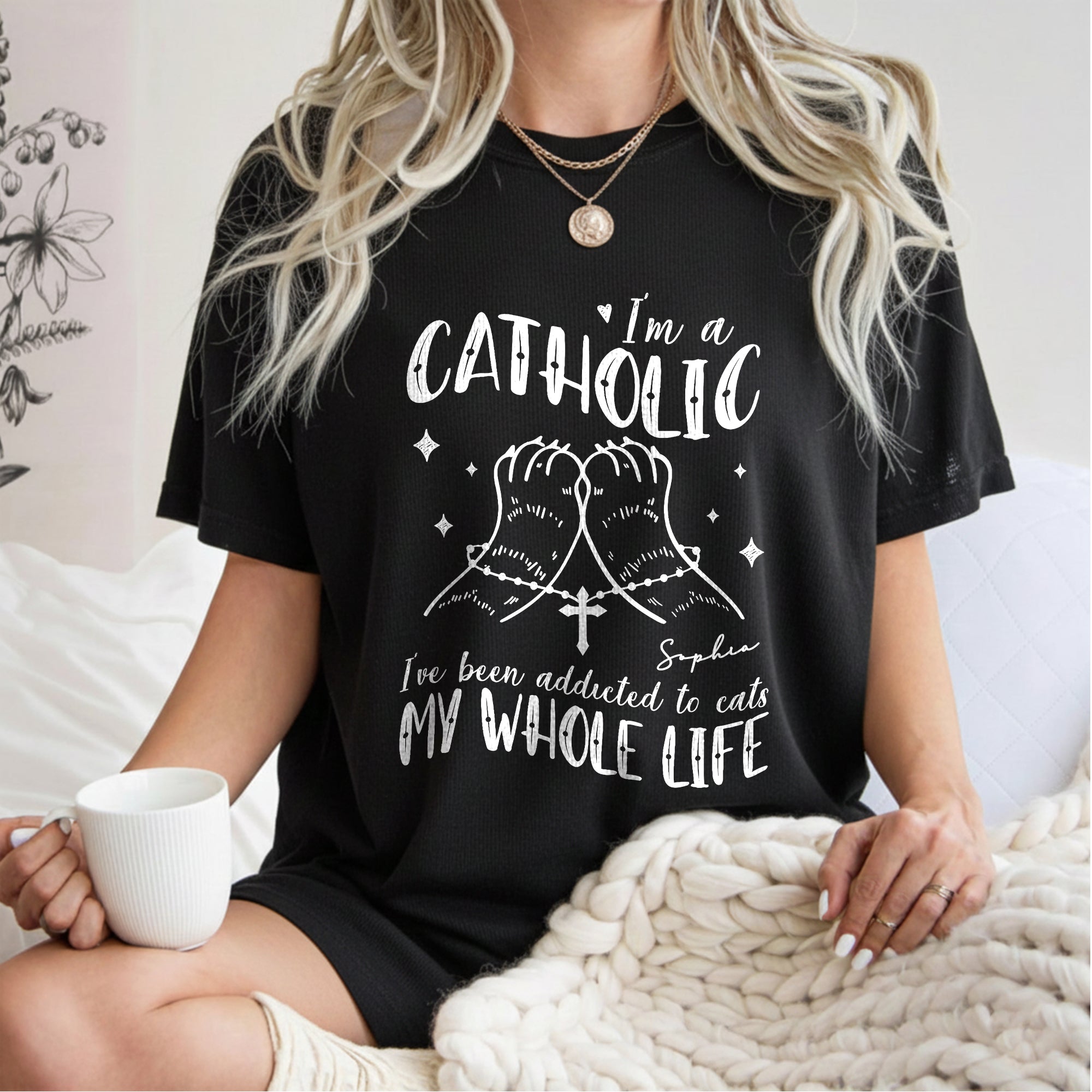 I'm A Catholic I've Been Addicted To Cats My Whole Life T-Shirt