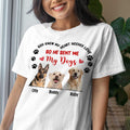 God Knew My Heart Needed Love So He Sent Me My Dogs T-Shirt