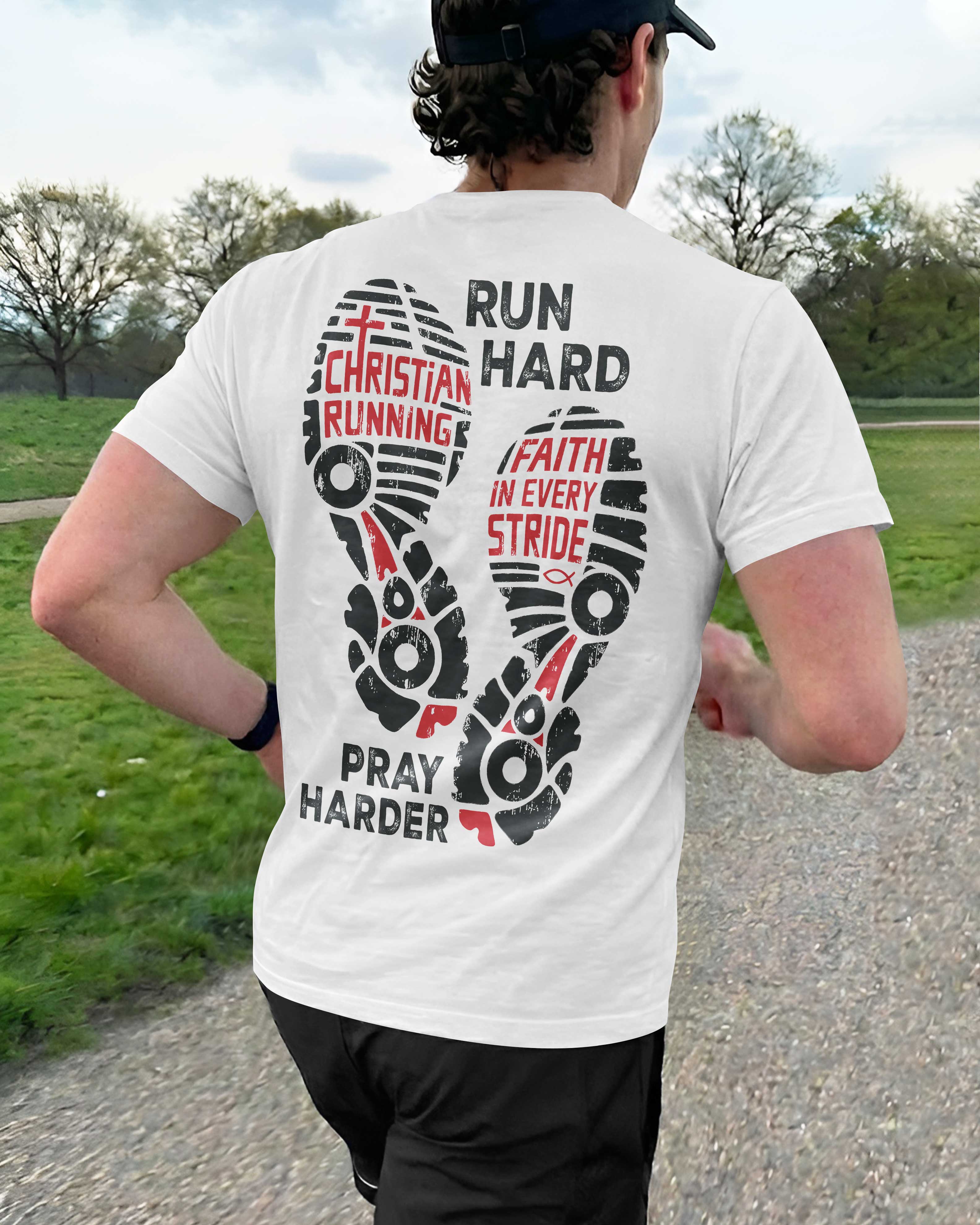 Run Hard Pray Harder T-Shirt