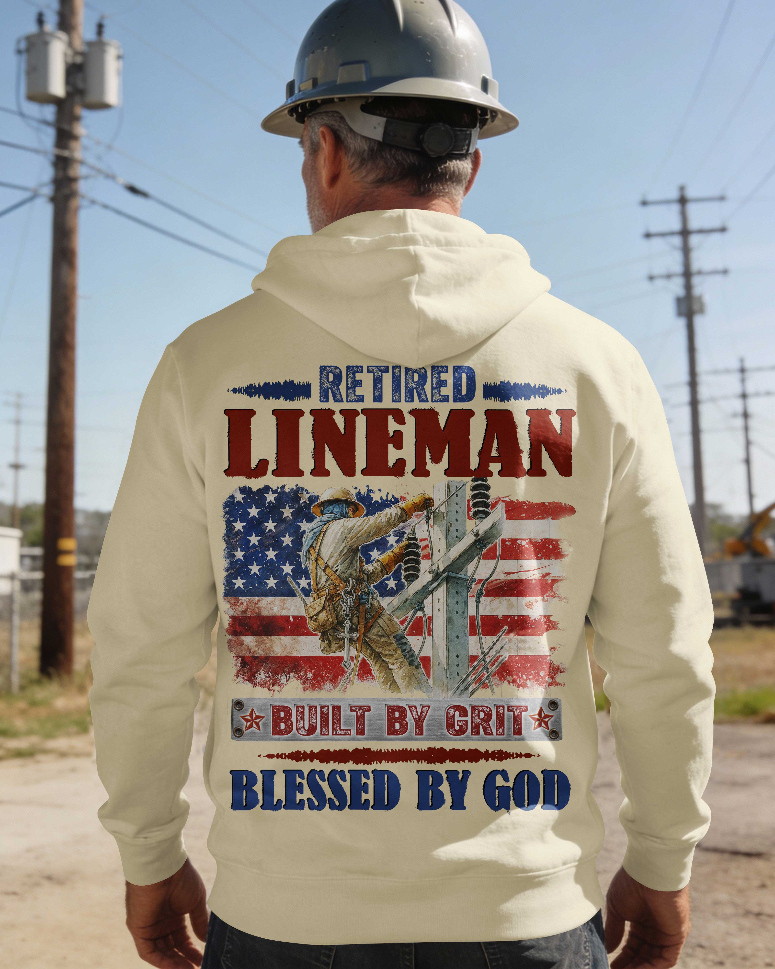 Retired Lineman Built By Grit Blessed By God Hoodie