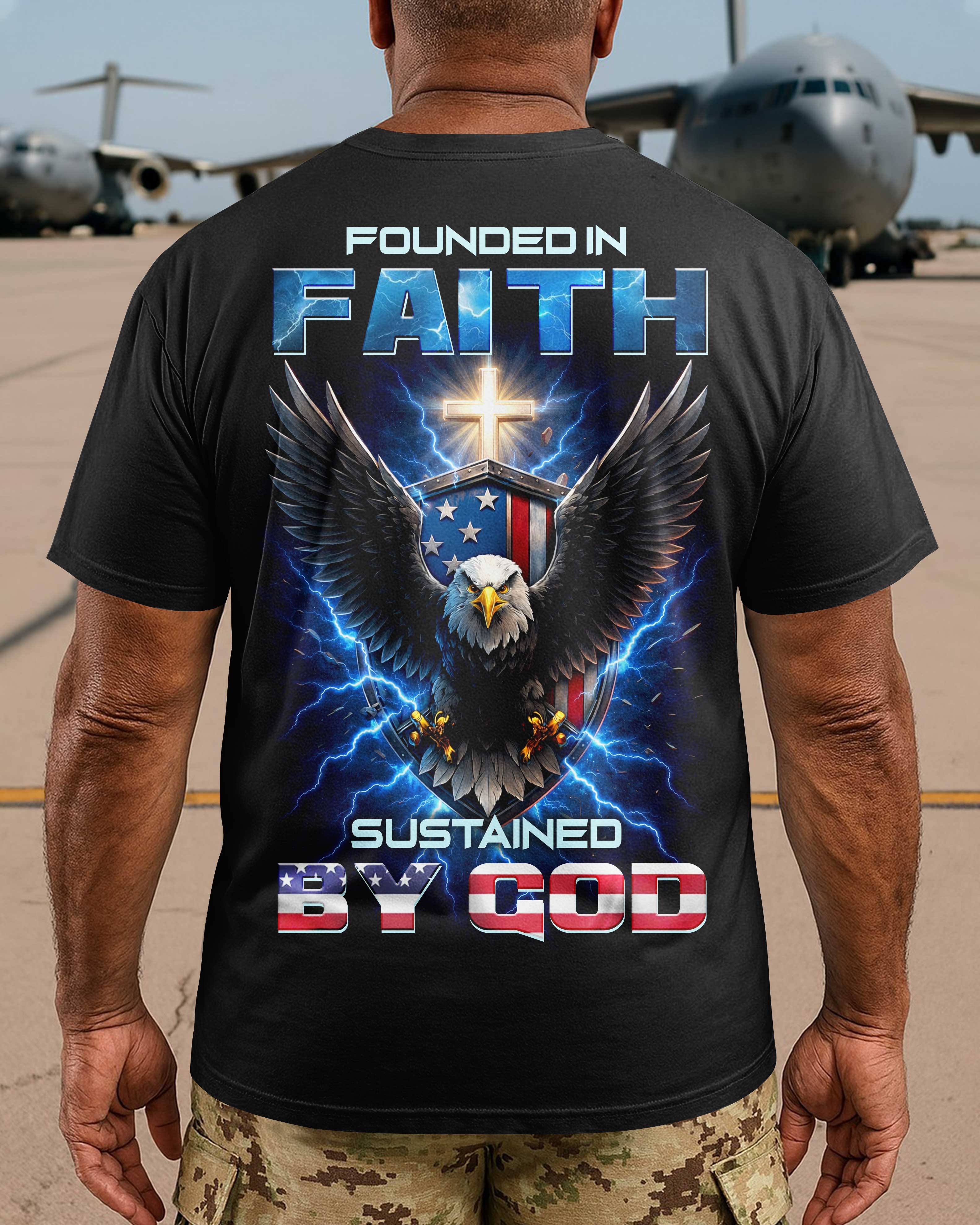 Founded In Faith Sustained By God T-Shirt