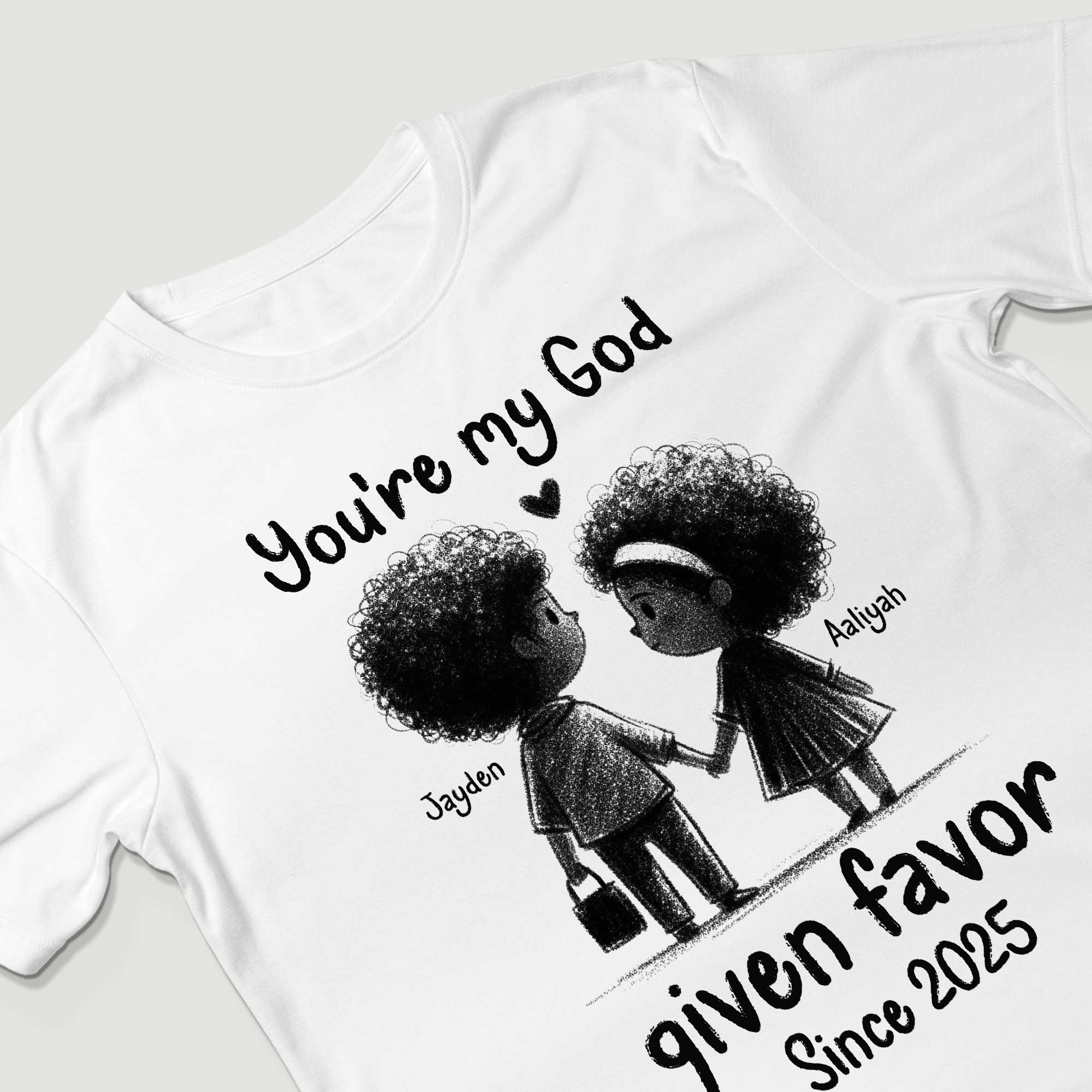 You're My God Given Favor T-Shirt