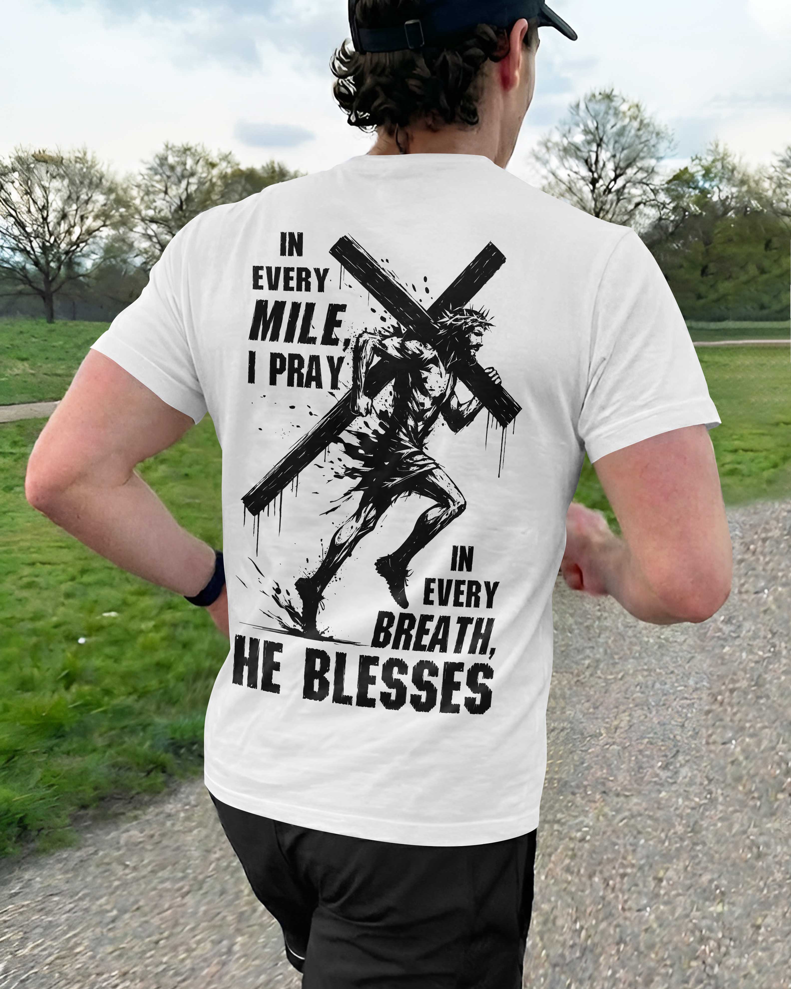 In Every Mile, I Pray T-Shirt