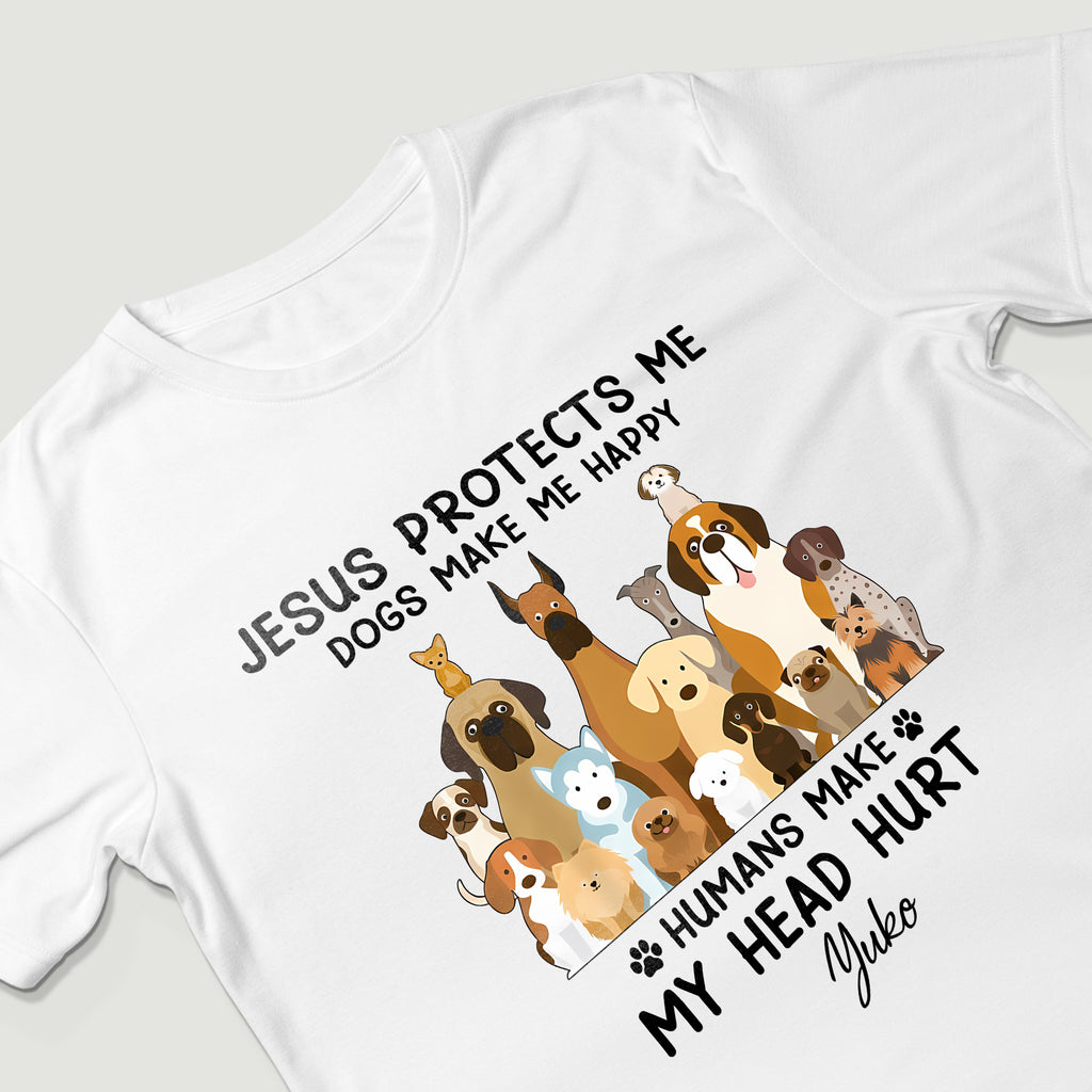 Jesus Protects Me Dogs Make Me Happy Humans Make My Head Hurt T-Shirt