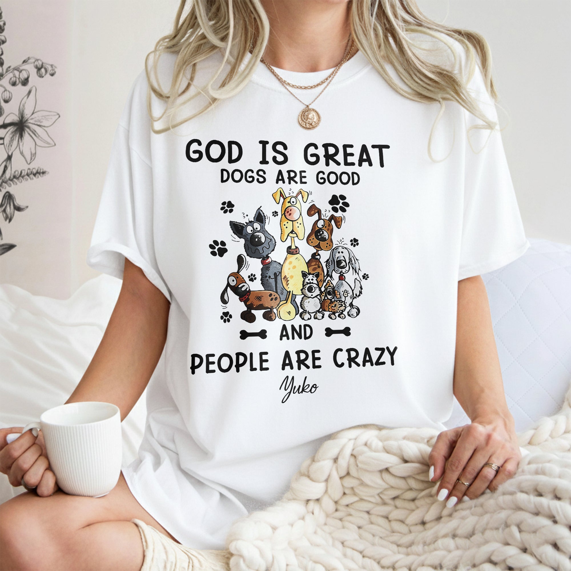God Is Great Dogs Are Good And People Are Crazy T-Shirt