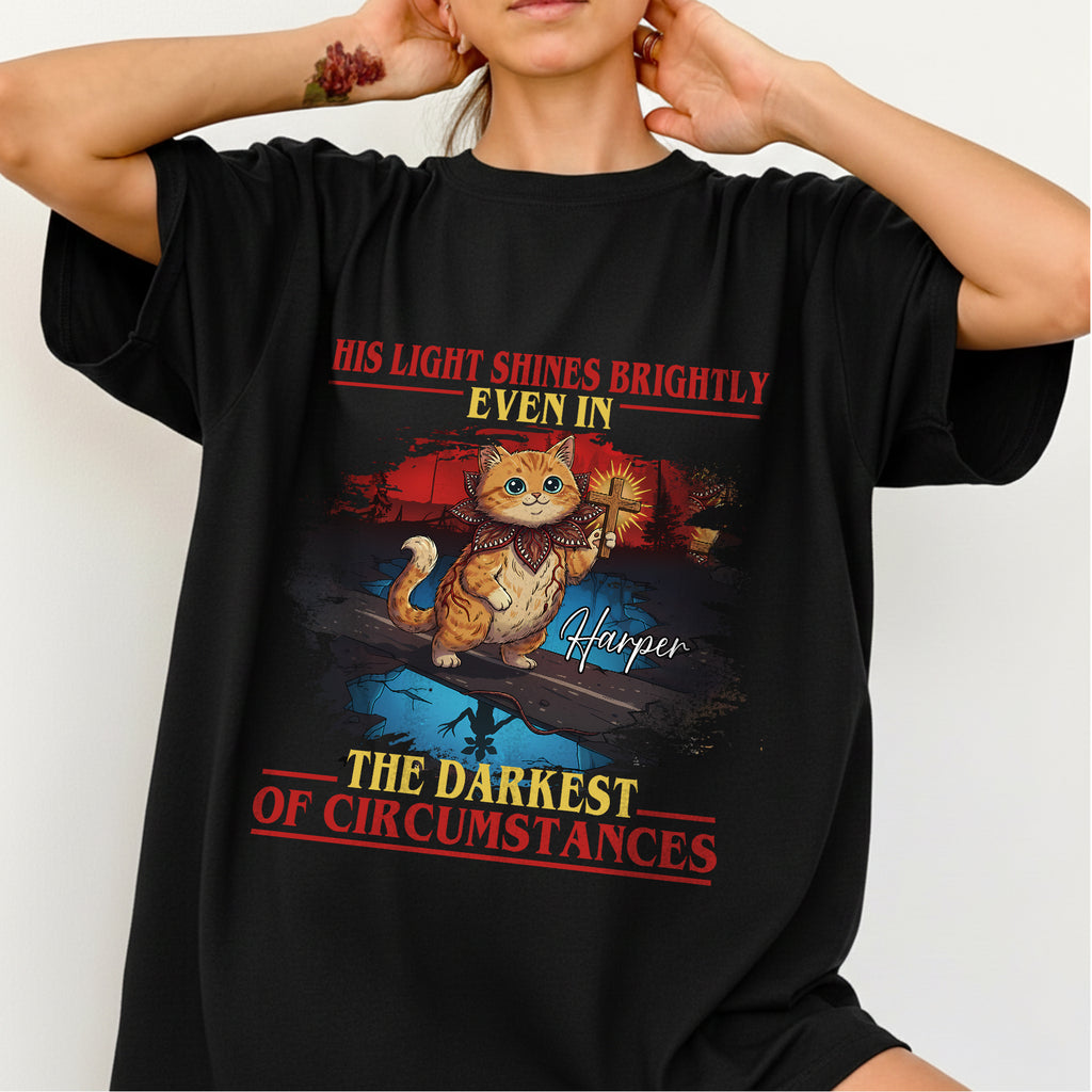 His Light Shines Brightly Even In The Darkest Of Circumstances Harper T-Shirt