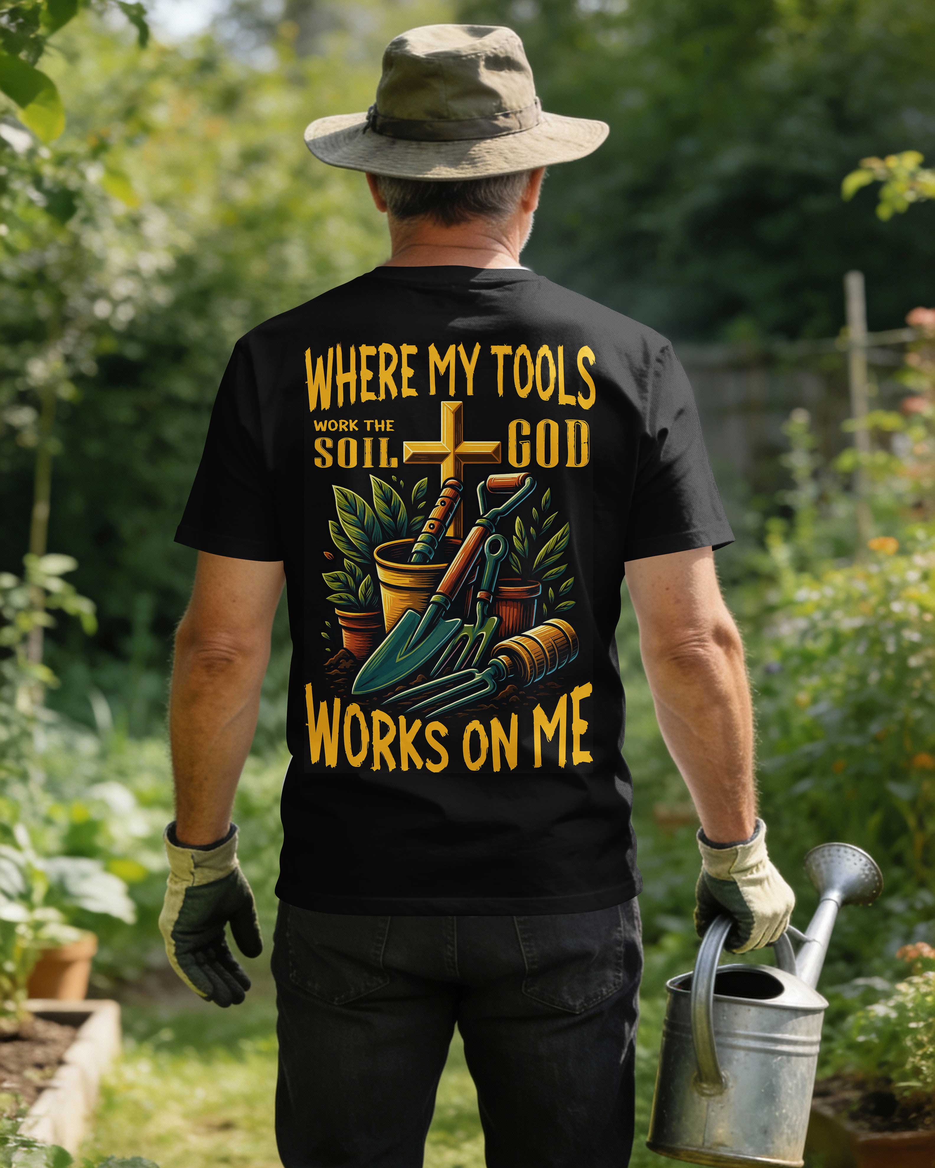Where My Tools Work The Soil God Works On Me T-Shirt