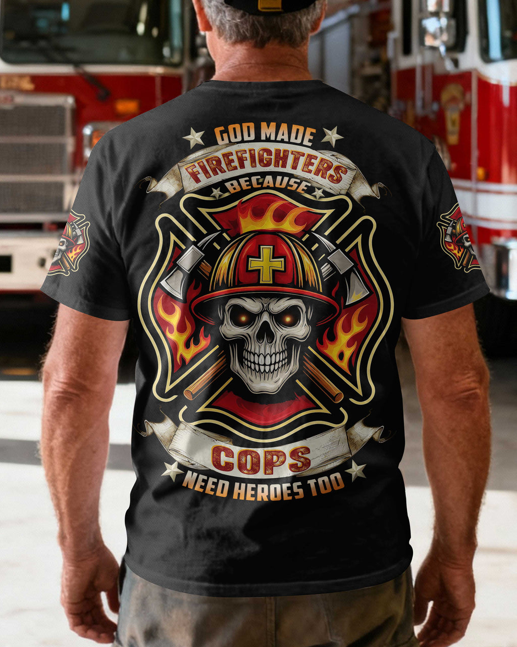 God Made Firefighters Because Cops Need Heroes Too T-Shirt
