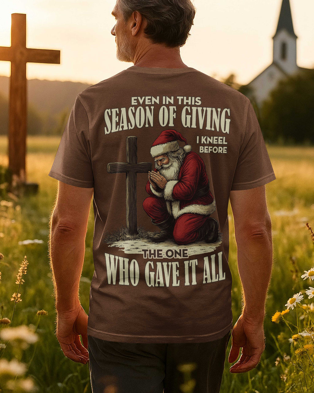 Even In This Season Of Giving I Kneel Before The One Who Gave It All T-Shirt