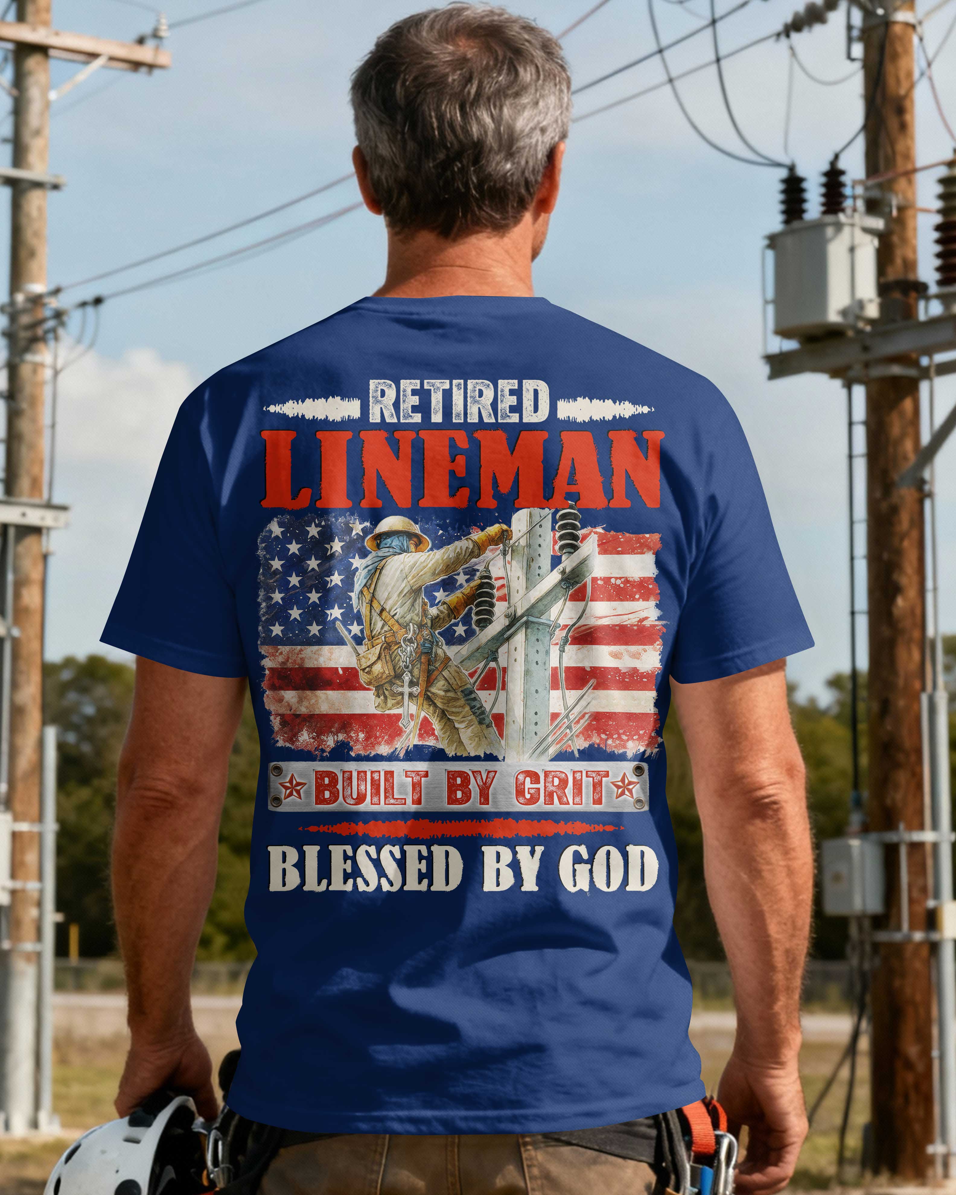 Retired Lineman Built By Grit Blessed By God T-Shirt