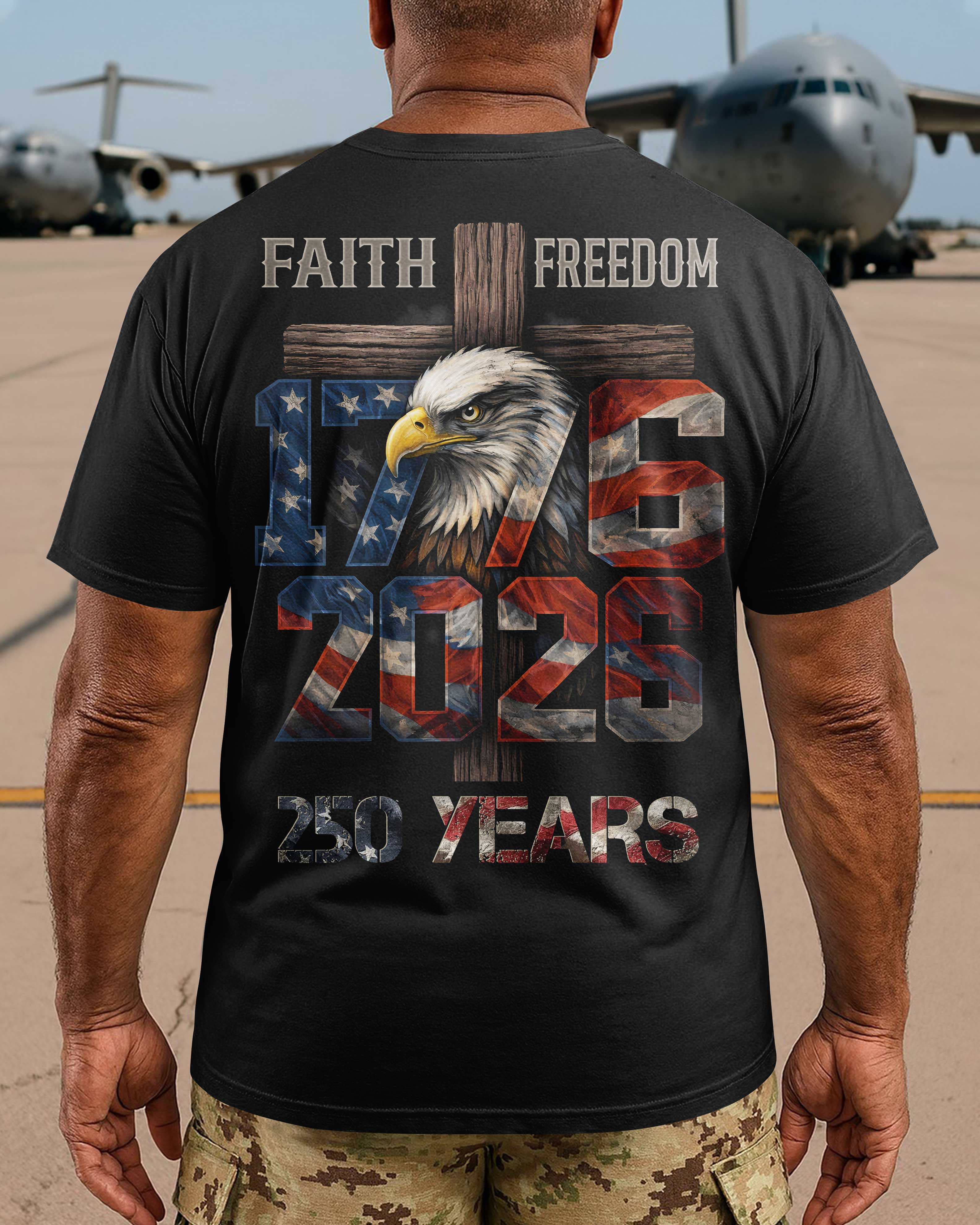 Faith Freedom 1776 2026 250 Years T-Shirt