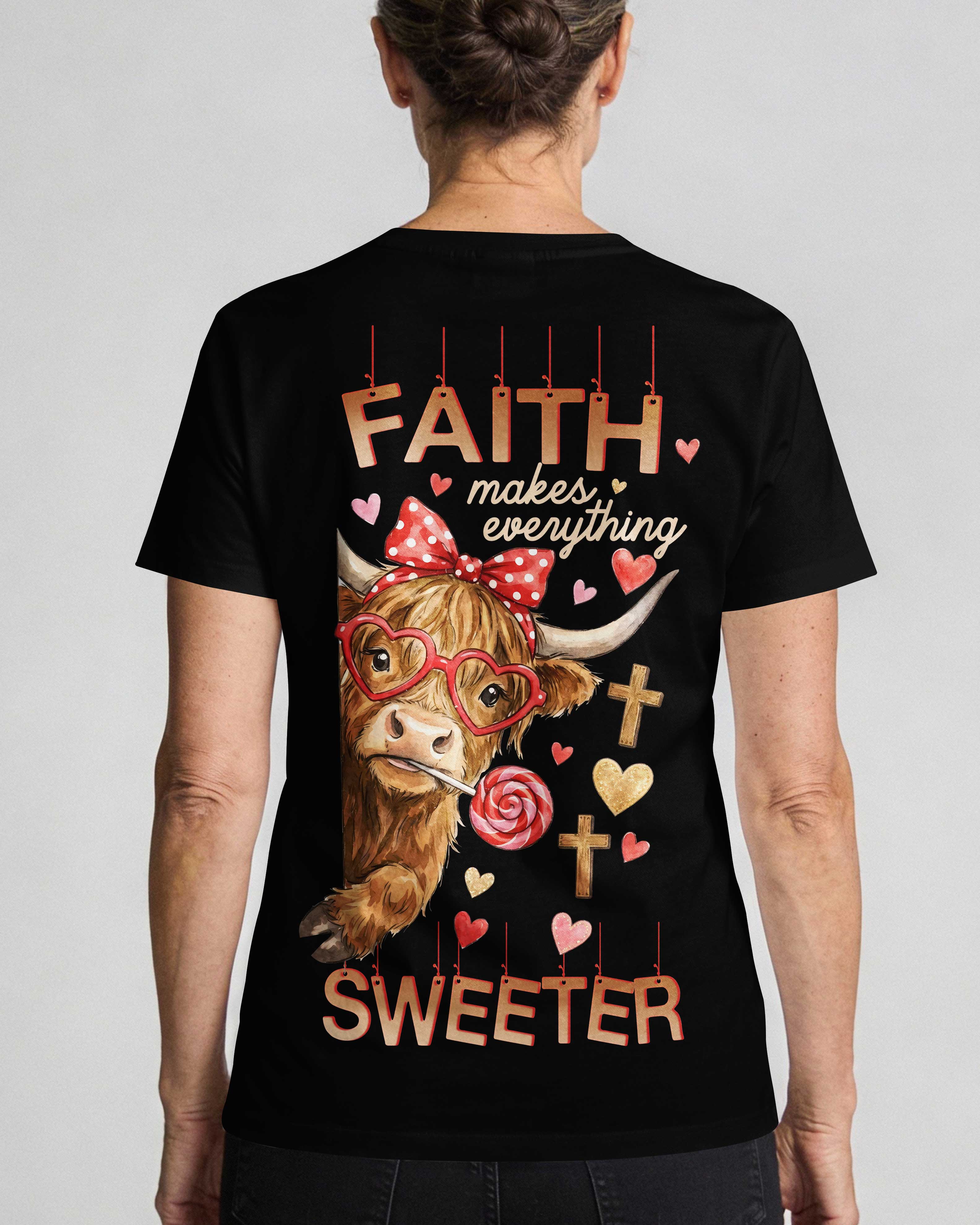 Faith Makes Everything Sweeter T-Shirt