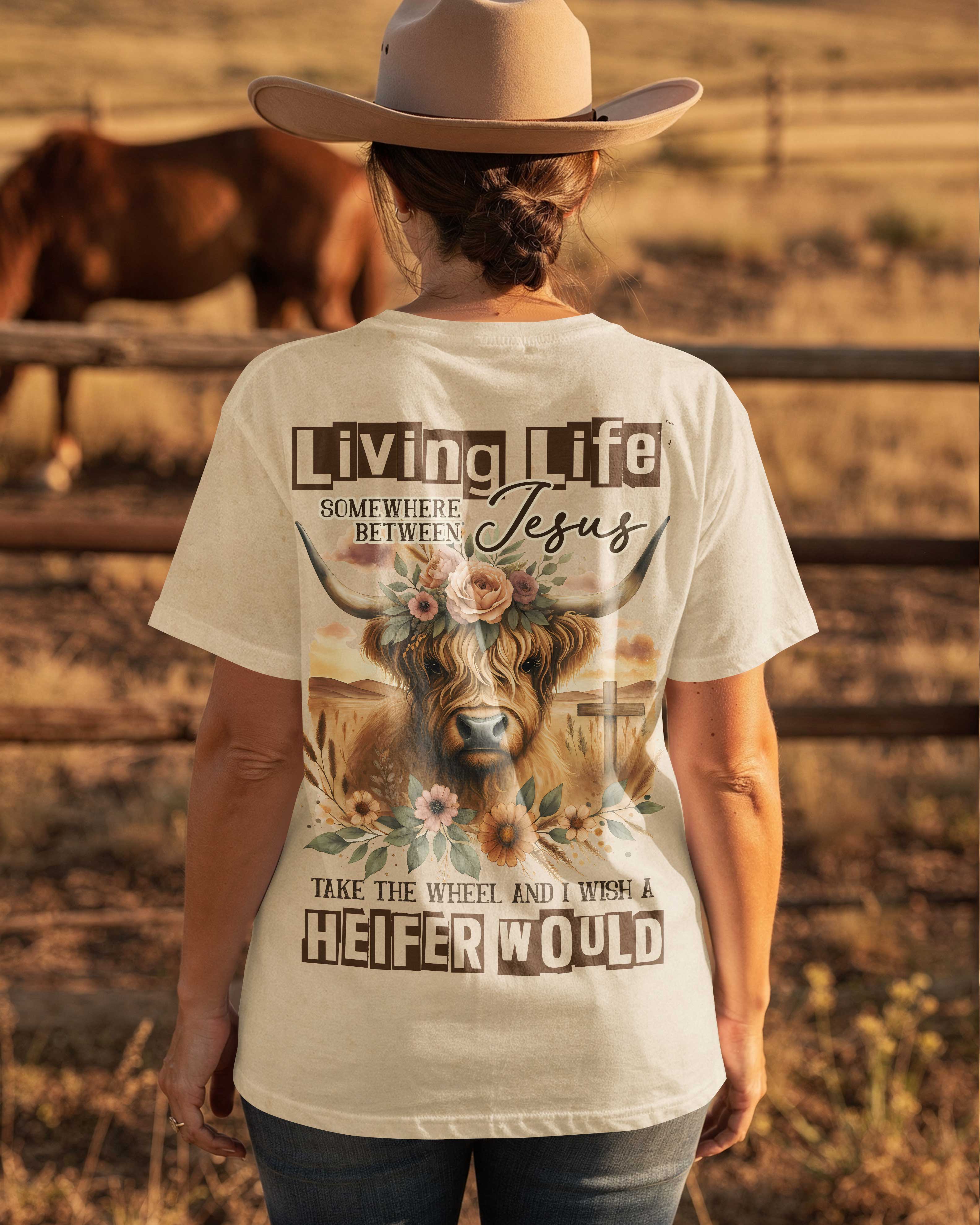 Living Life Somewhere Between Jesus Take The Wheel T-Shirt