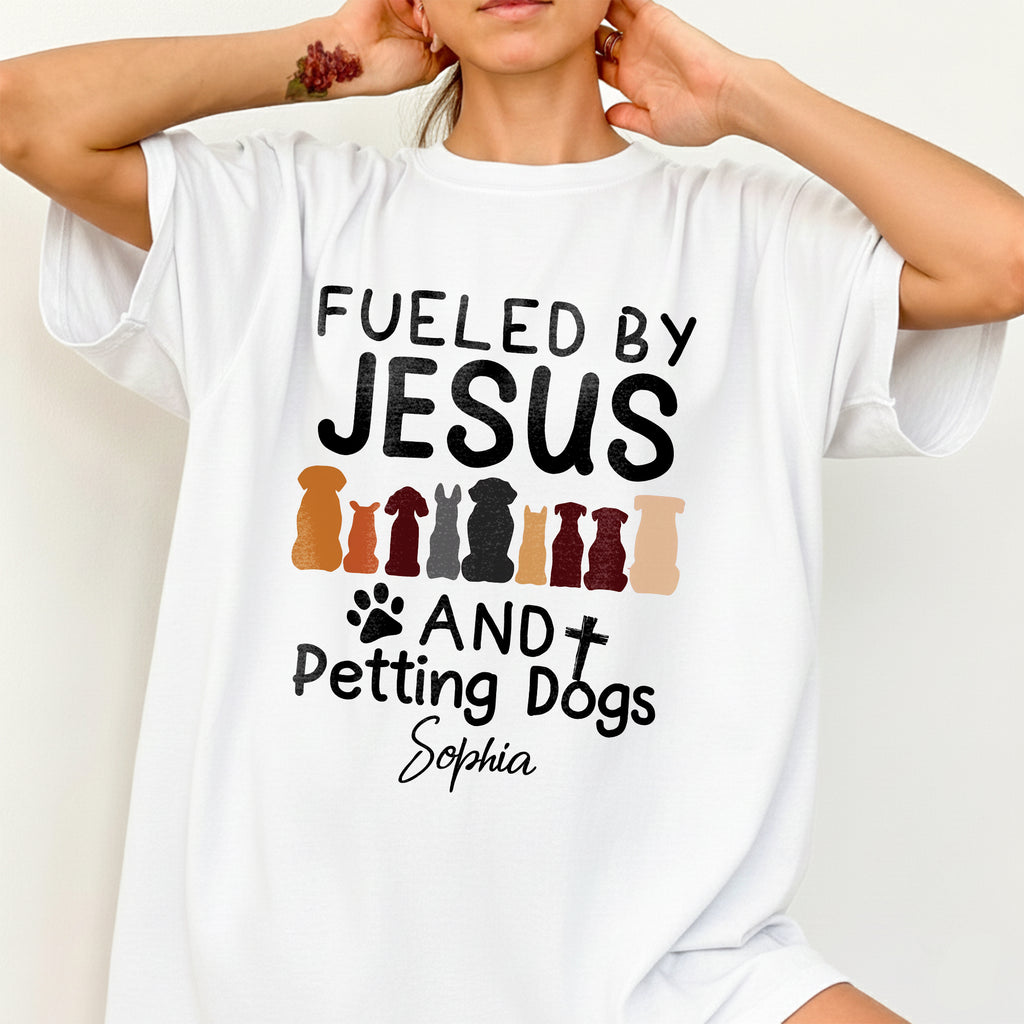 Fueled By Jesus And Petting Dogs T-Shirt