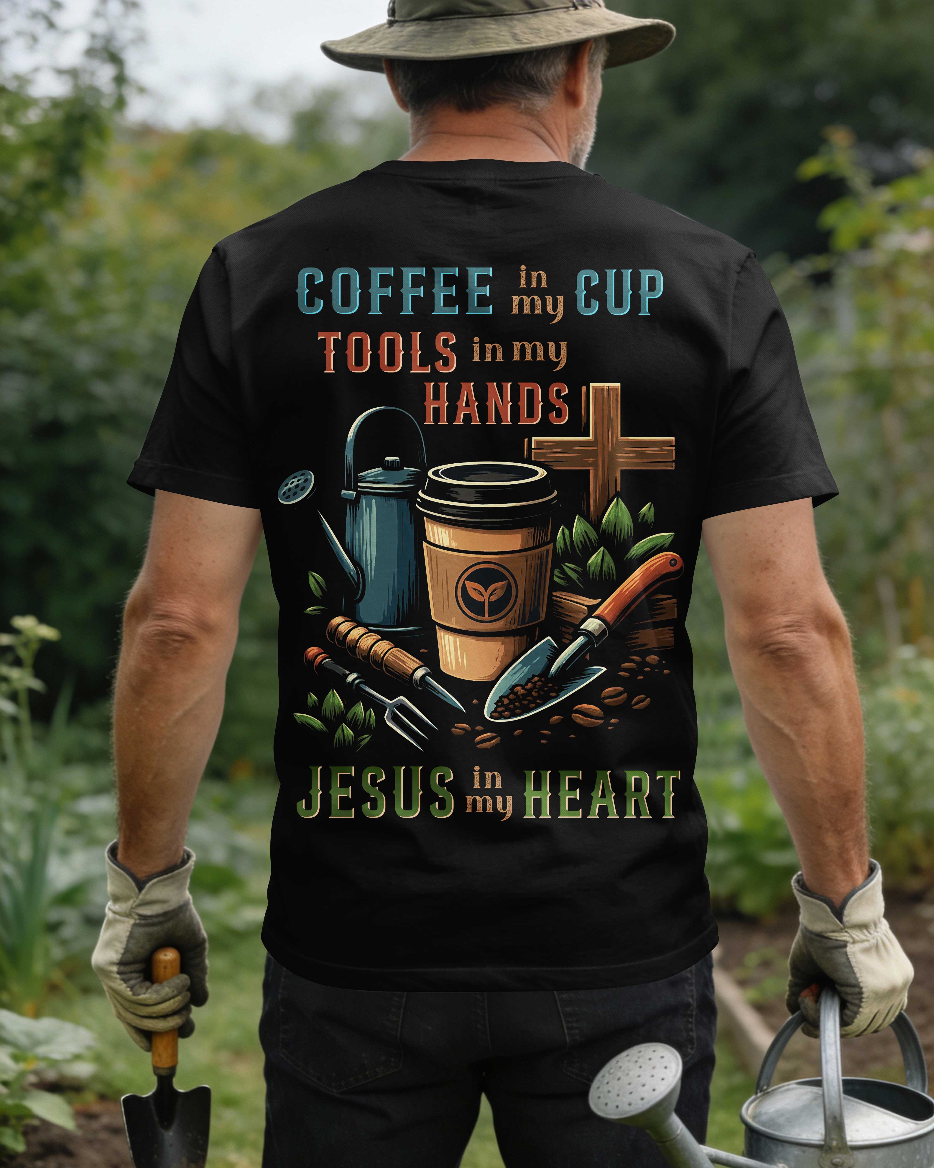 Coffee In My Cup Tools In My Hands Jesus In My Heart T-Shirt