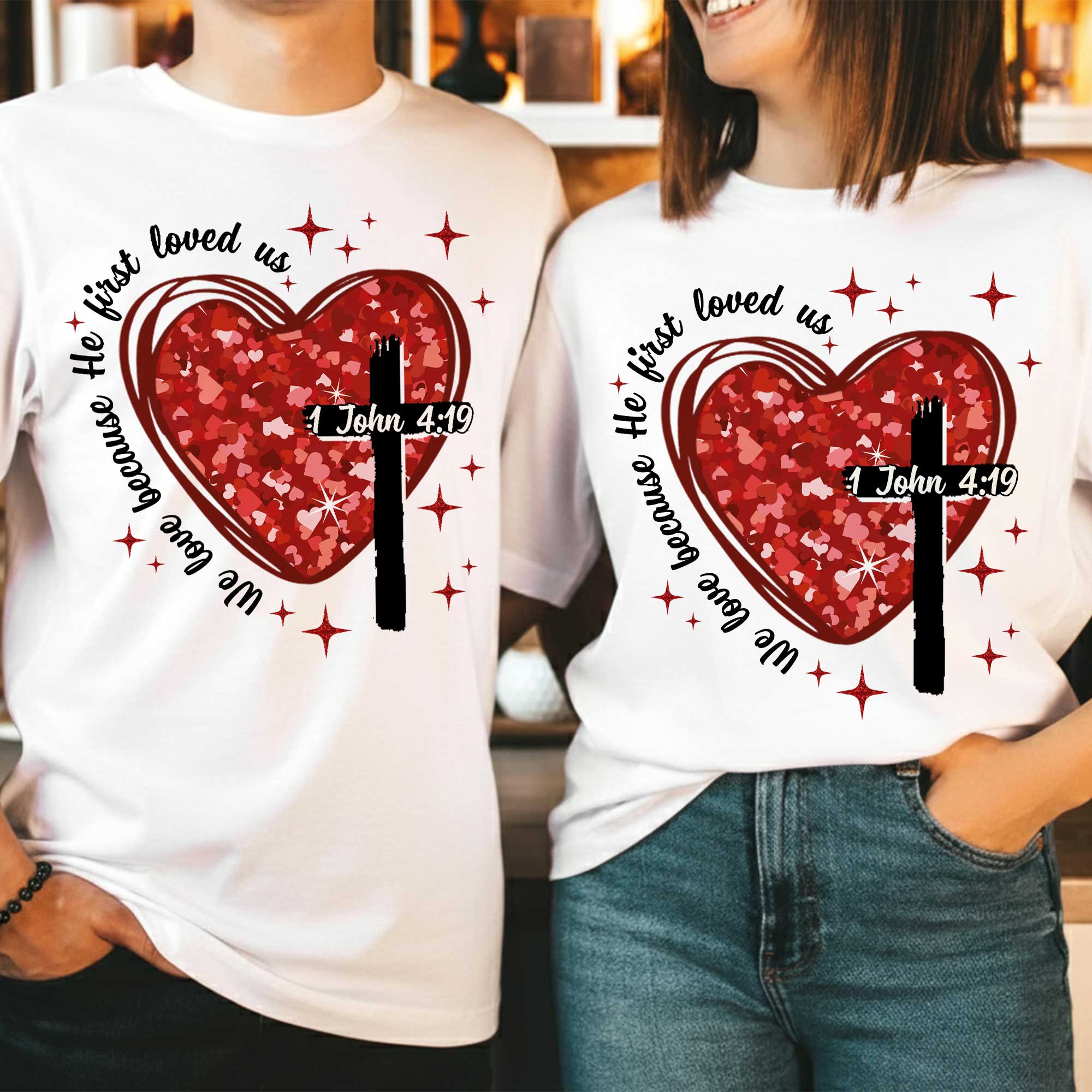 We Love Because He First Loved Us T-Shirt