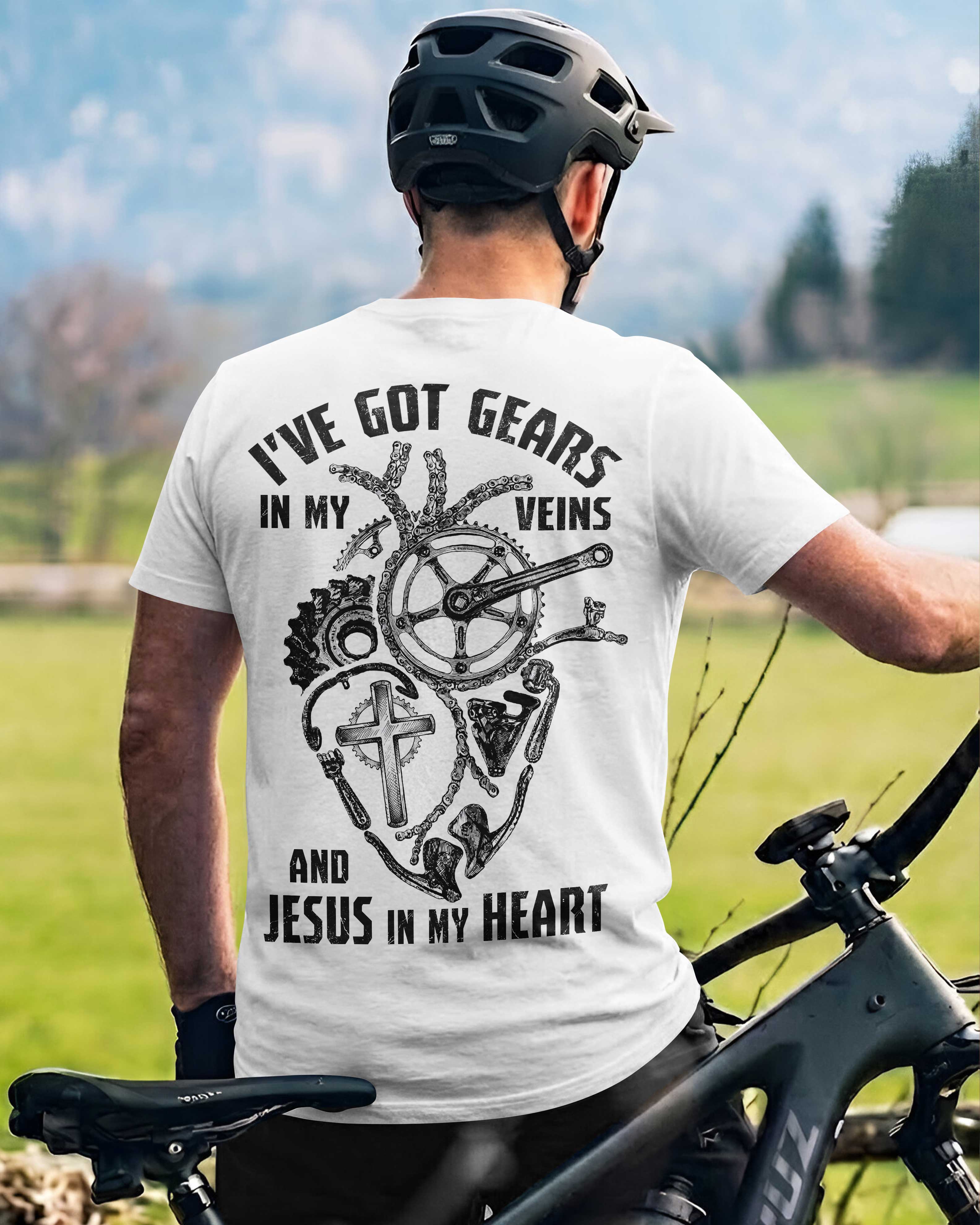 I've Got Gears In My Veins And Jesus In My Heart T-Shirt