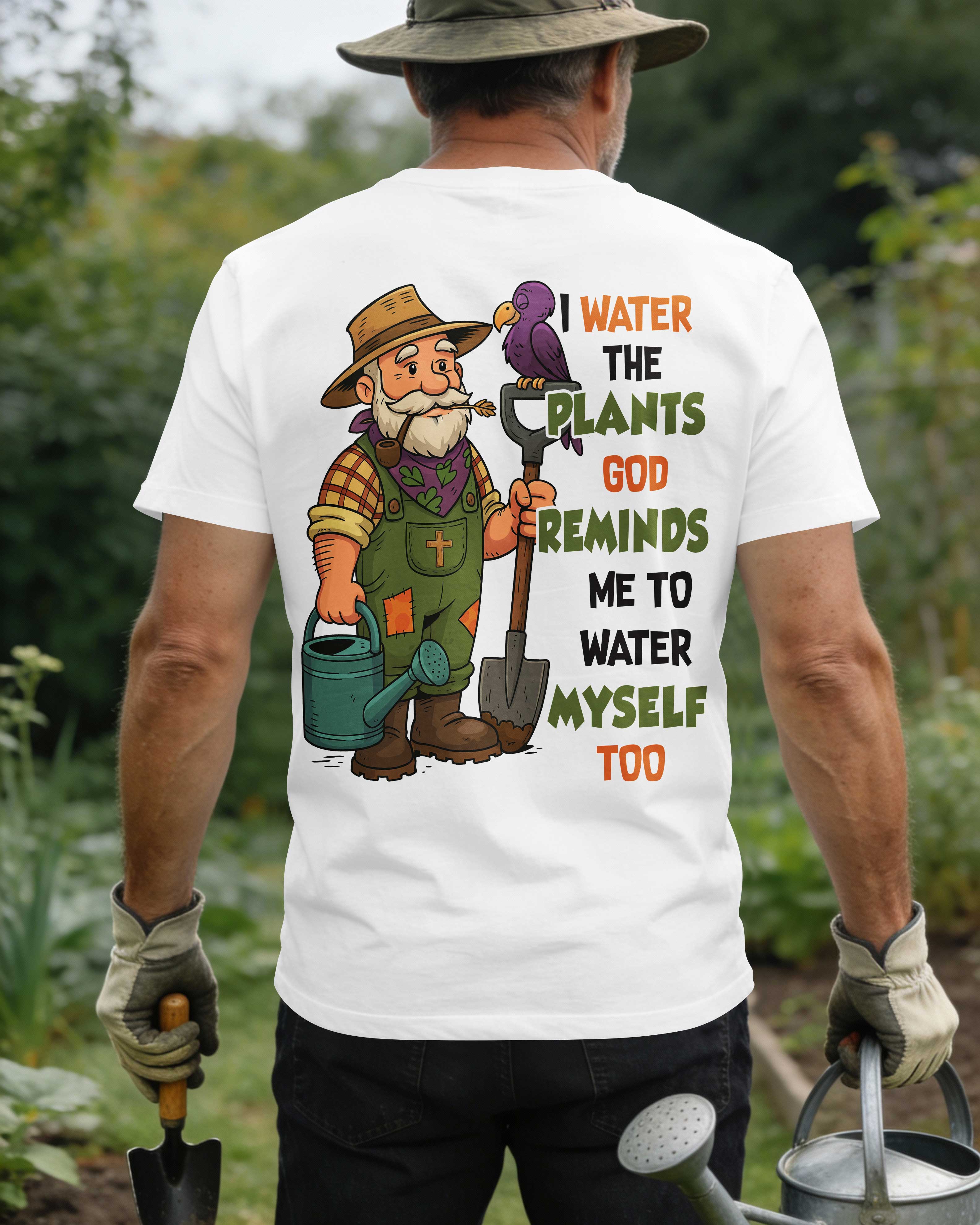 I Water The Plants God Reminds Me To Water Myself Too T-Shirt