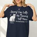 Sorry I'm Late His Timing Not Mine T-Shirt
