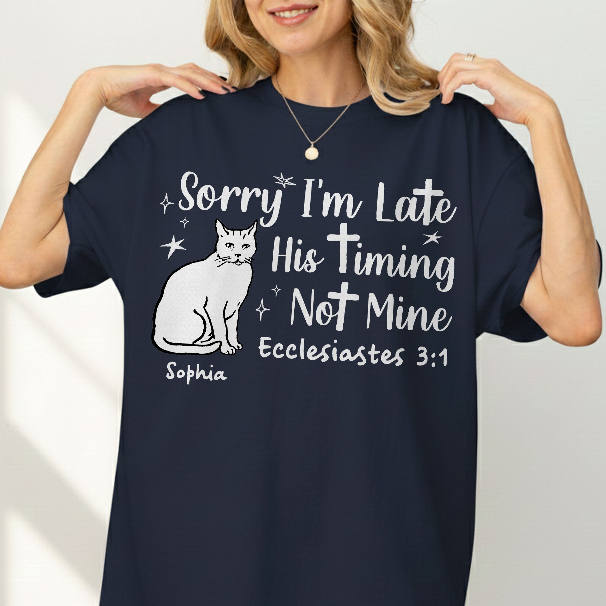Sorry I'm Late His Timing Not Mine T-Shirt