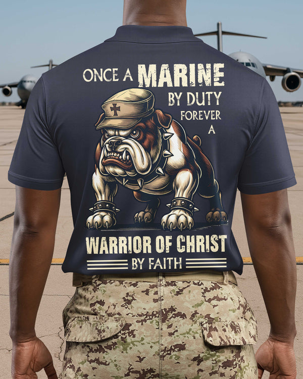 Once A Marine By Duty Forever A Warrior Of Christ By Faith Polo