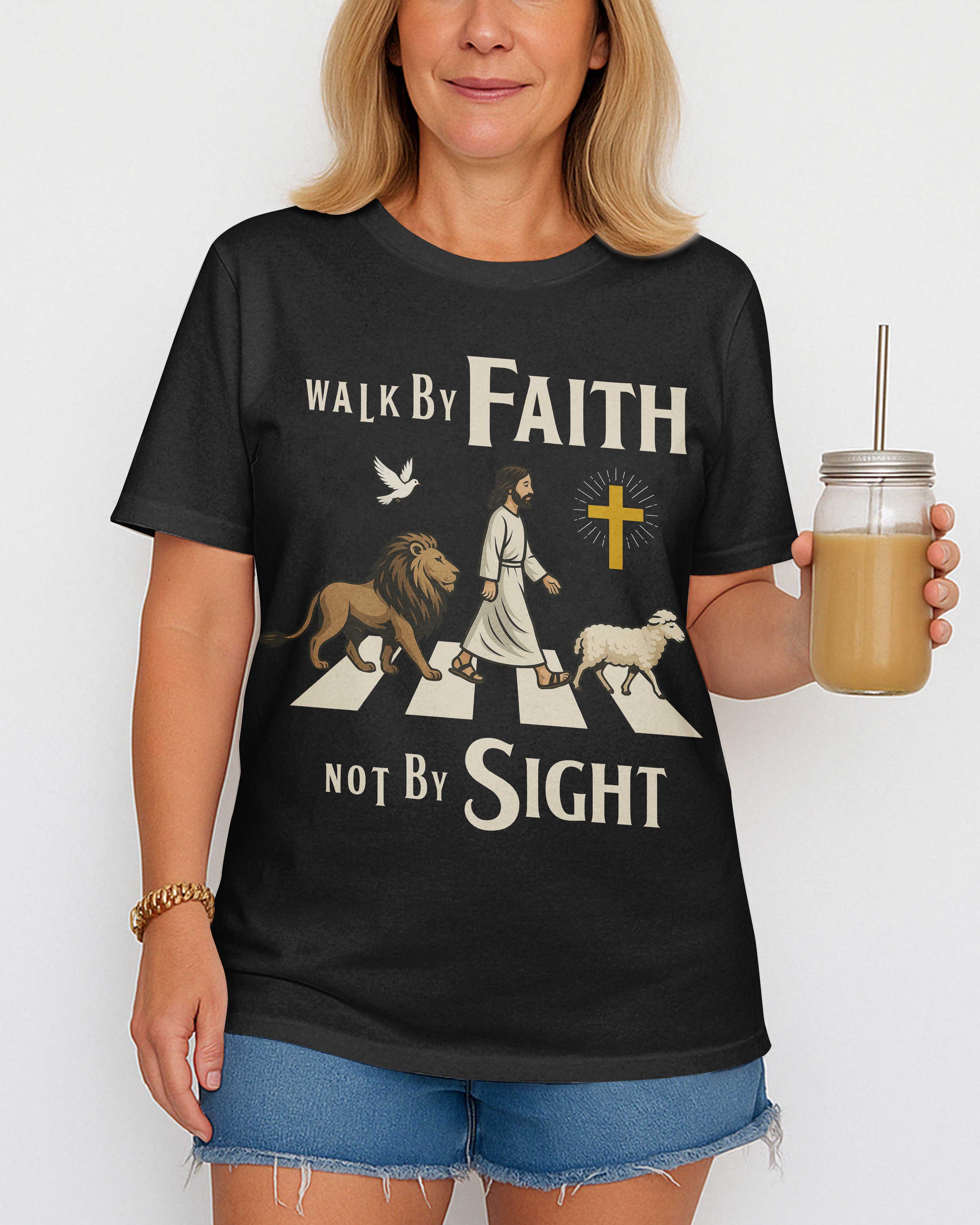 Walk By Faith Not By Sight T-Shirt