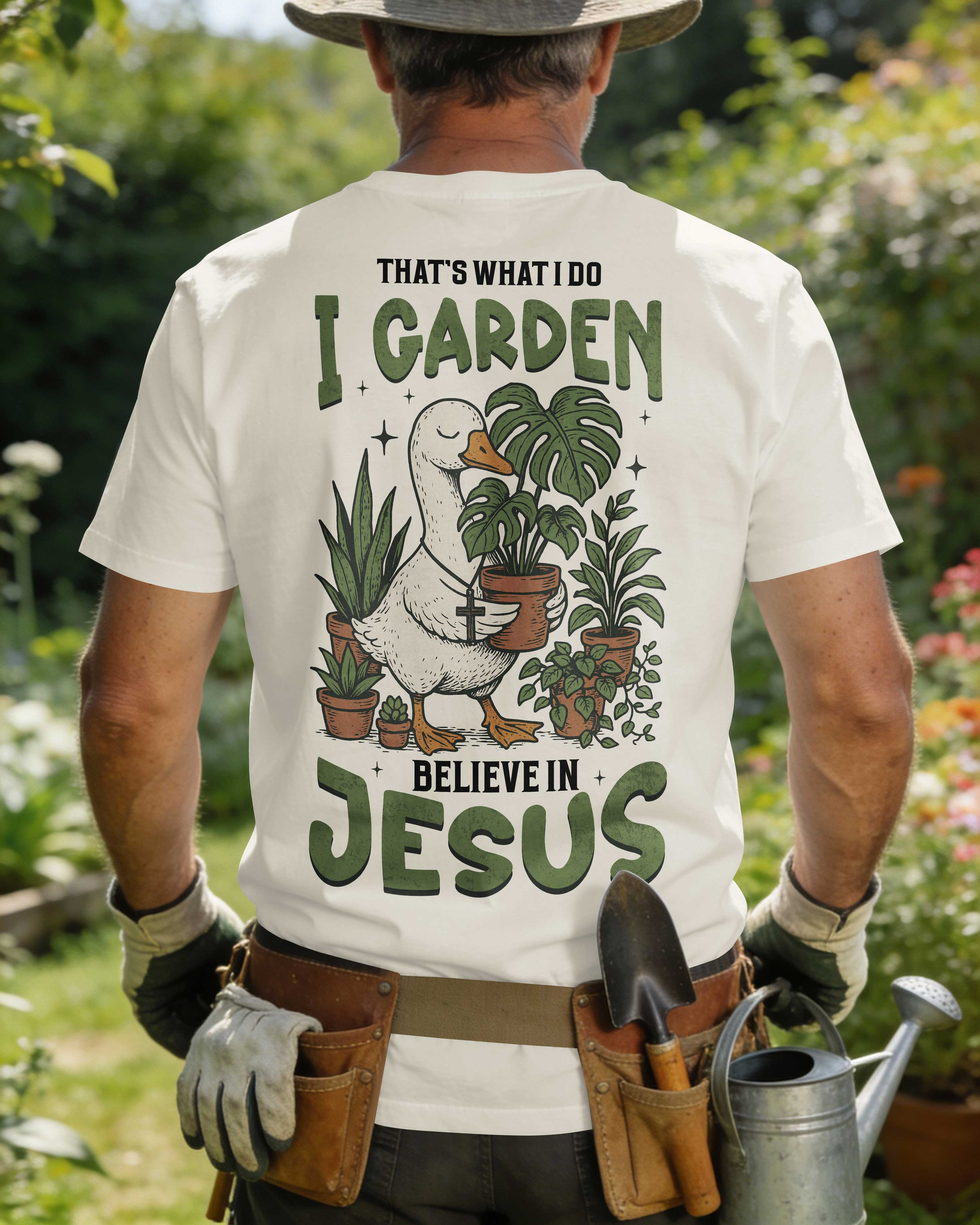 That's What I Do I Garden Believe In Jesus T-Shirt