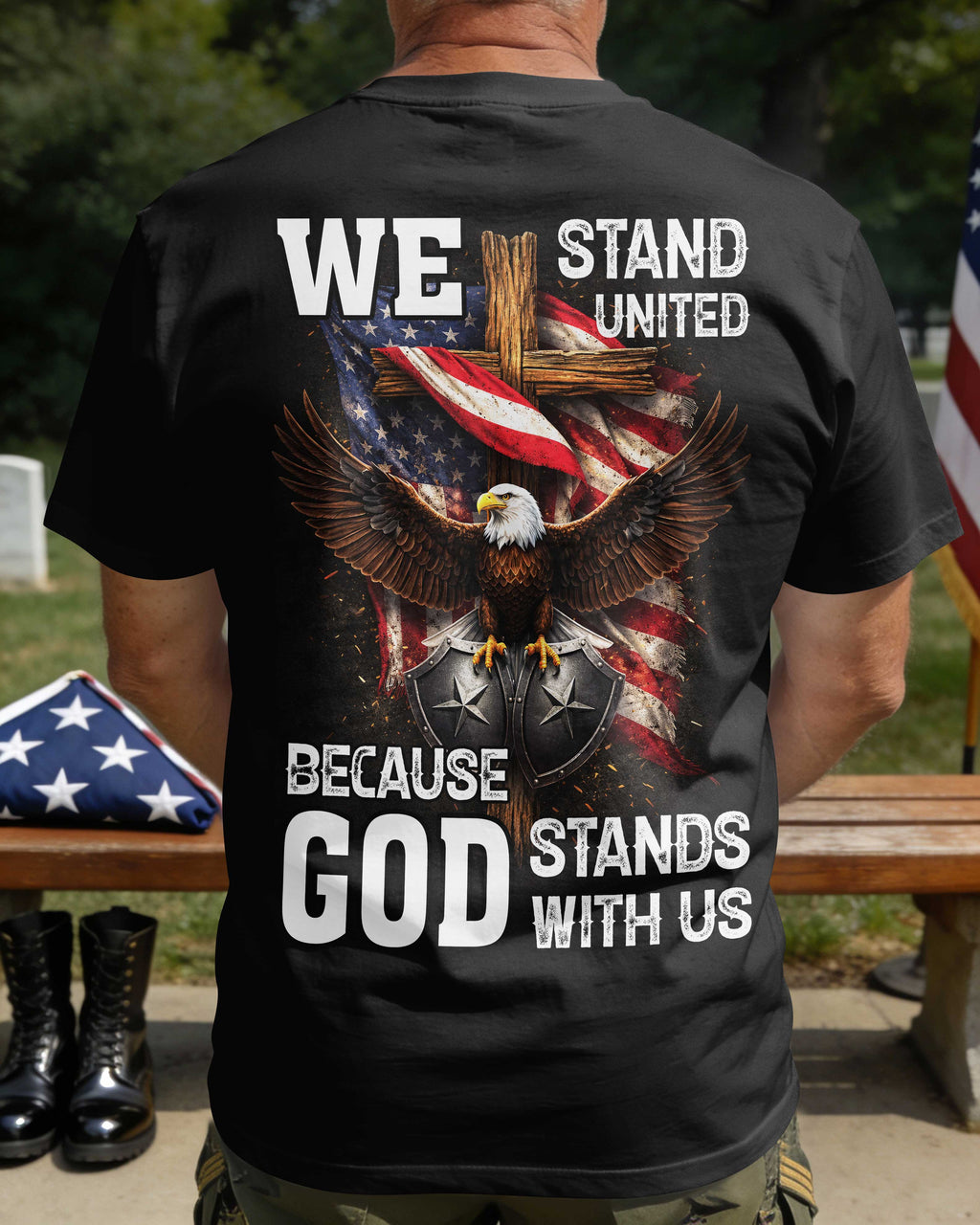 We Stand United Because God Stands With Us T-Shirt