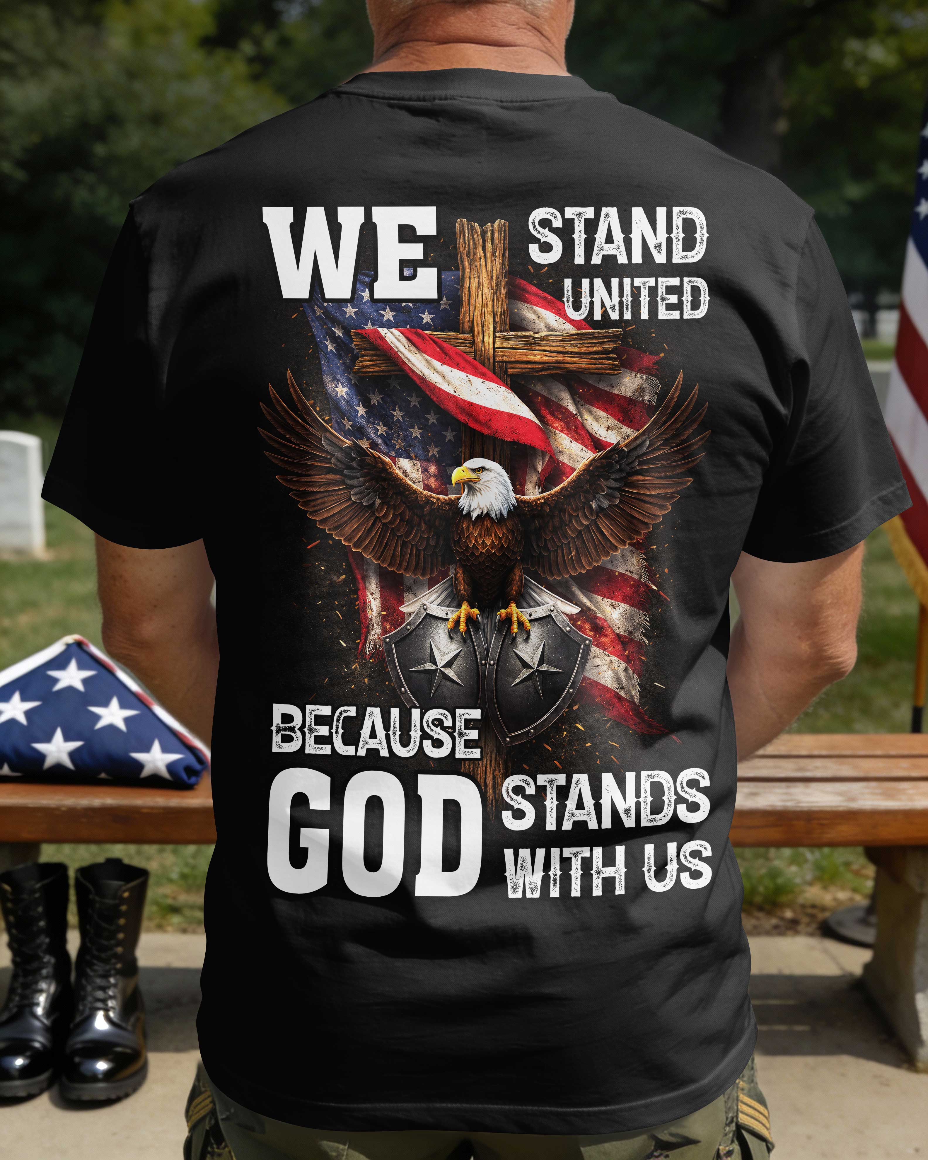 We Stand United Because God Stands With Us T-Shirt