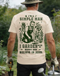 I'm A Simple Man I Garden With My Hands And Believe In Jesus T-Shirt