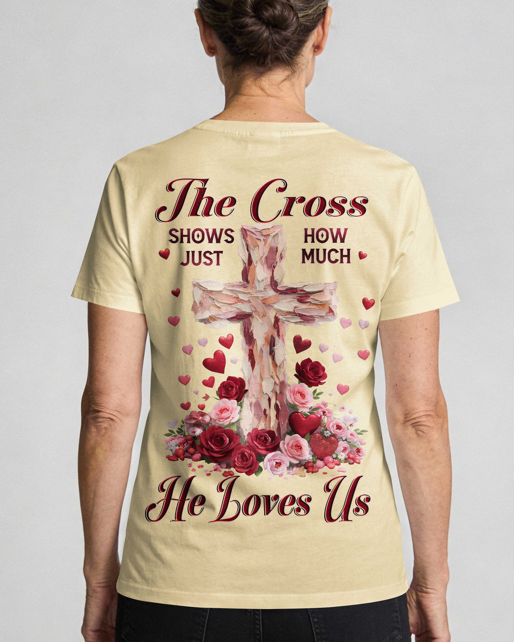 The Cross Shows Just How Much He Loves Us T-Shirt