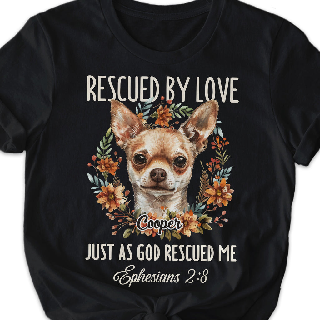 Rescued By Love Just As God Rescued Me T-Shirt