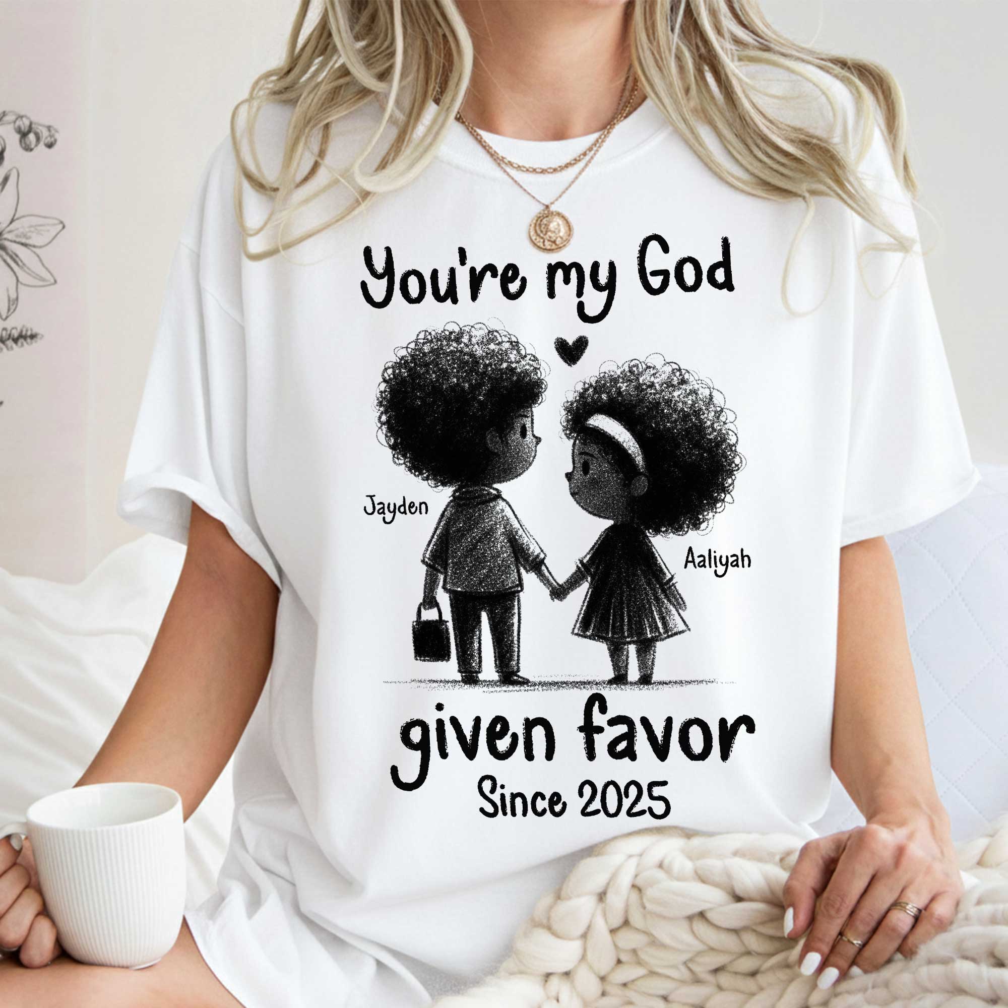 You're My God Given Favor T-Shirt